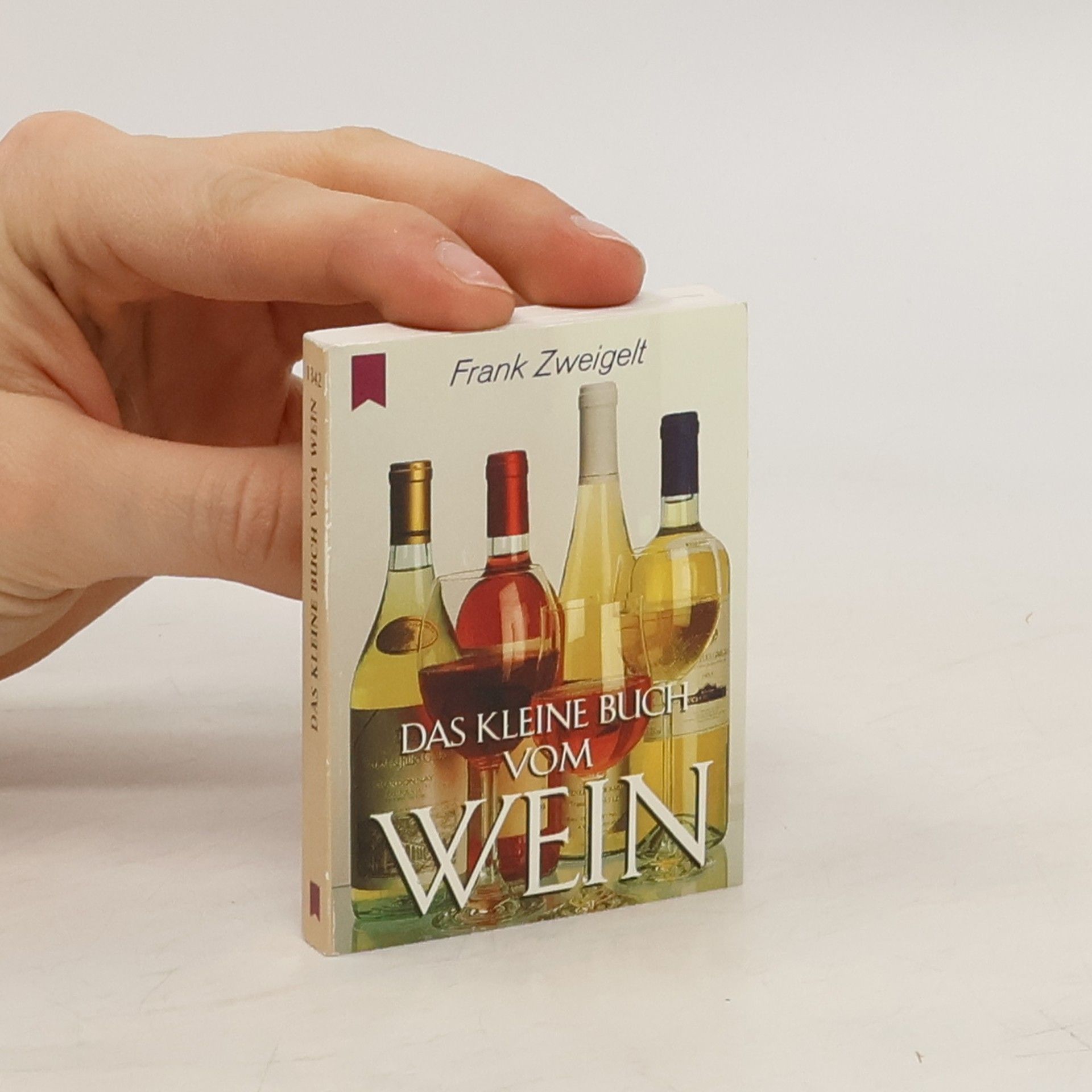 Frank Zweigelt Das kleine Buch vom Wein