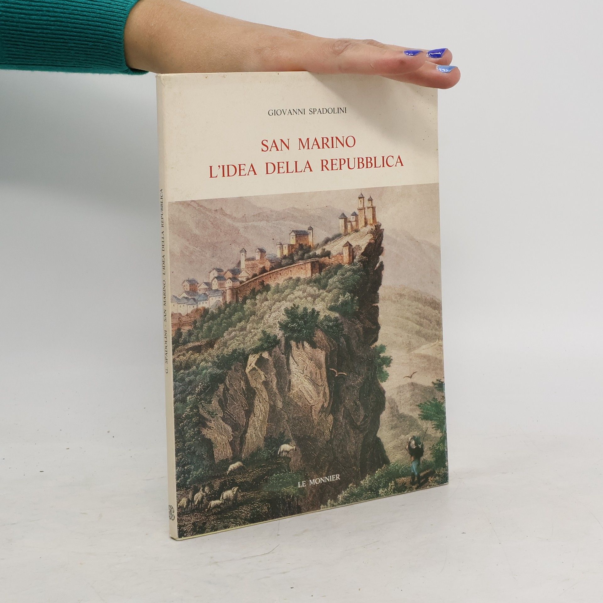 Giovanni Spadolini San Marino. L'idea della Repubblica