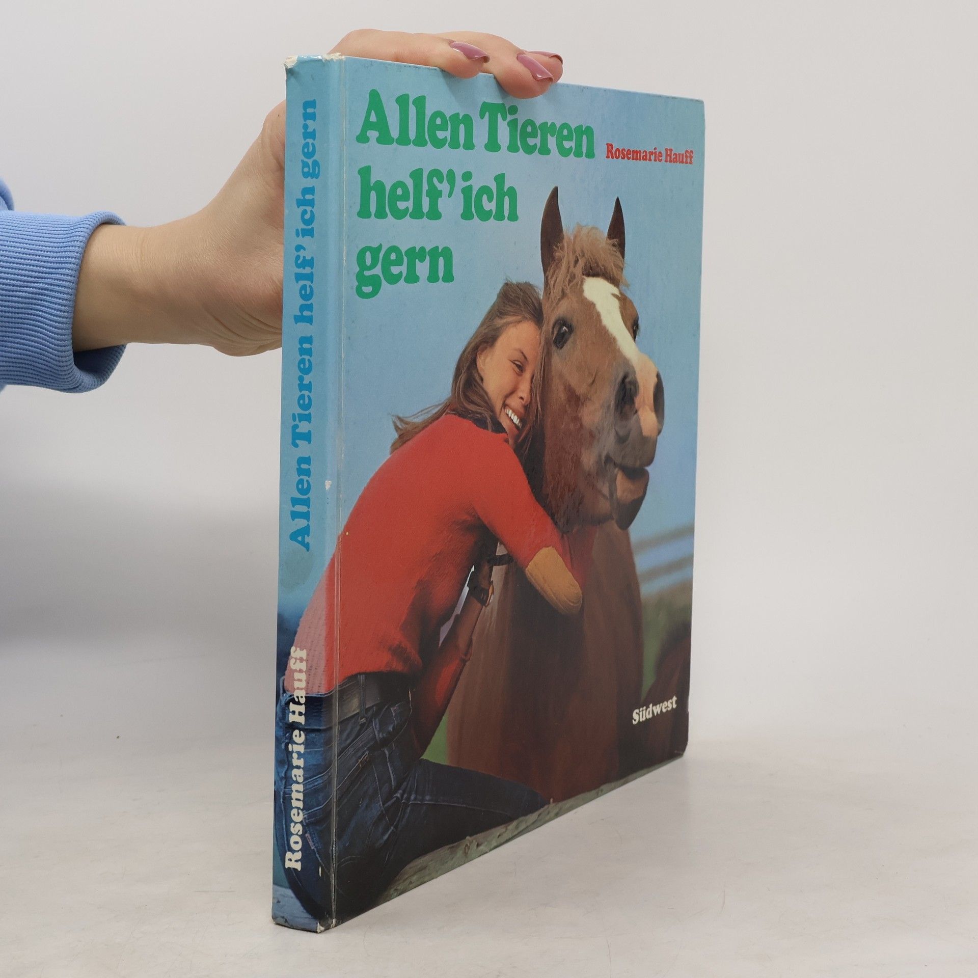 Rosemarie Hauff Allen Tieren helf' ich gern