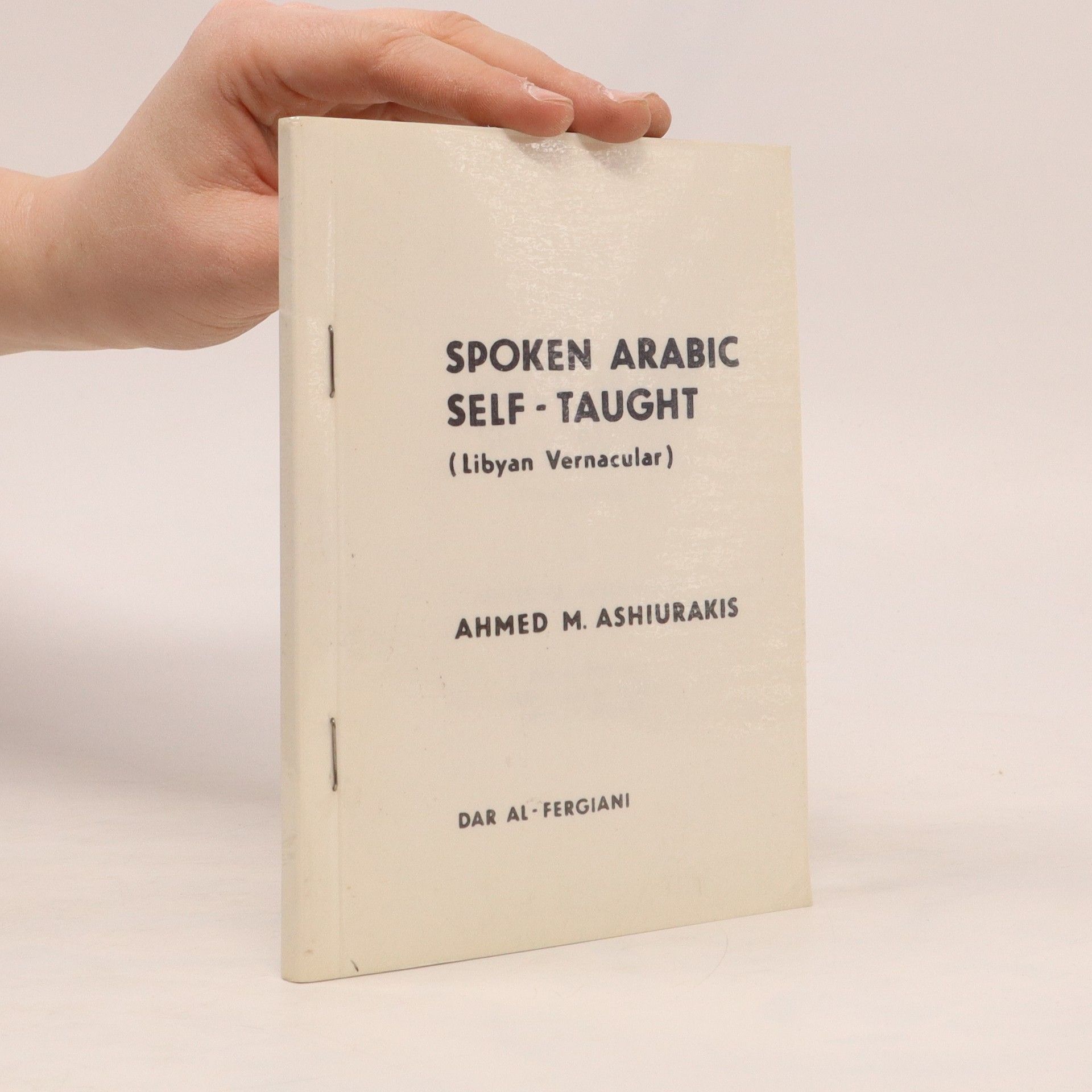 Ahmed M. Ashiurakis Spoken Arabic. Self-Taught
