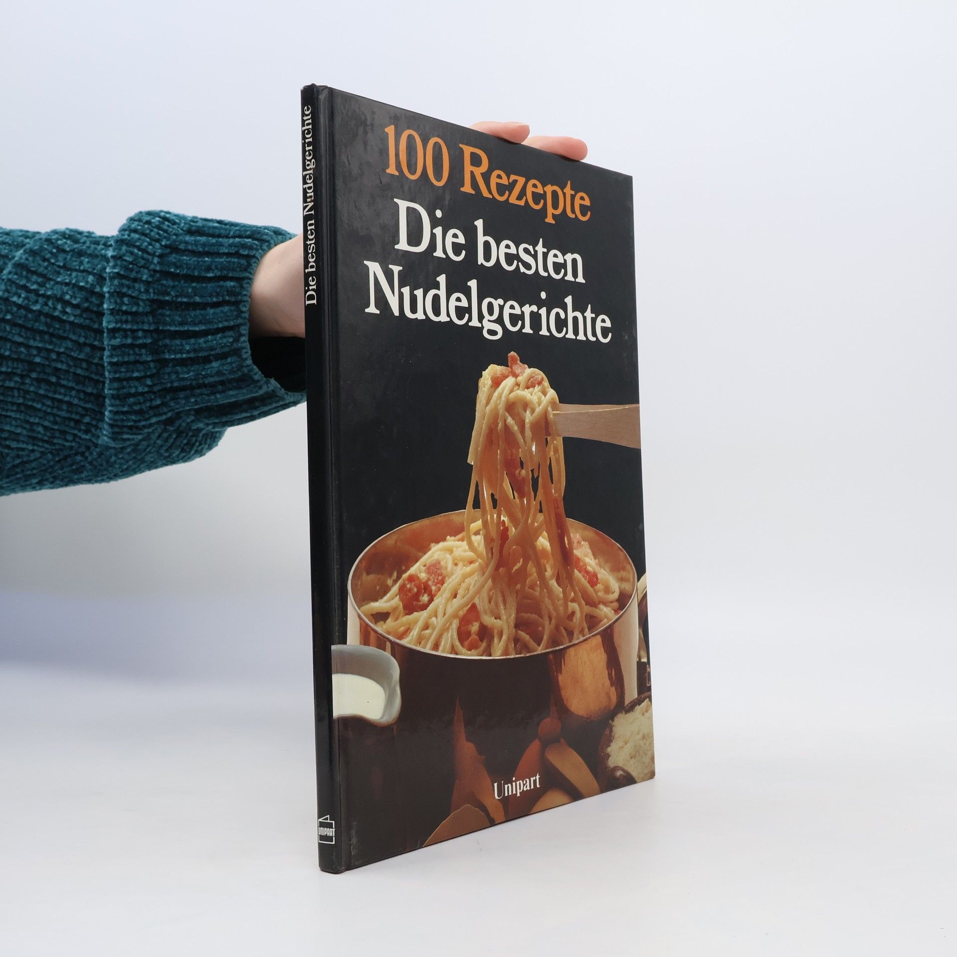 Carole Handslip 100 Rezepte. Die besten Nudelgerichte