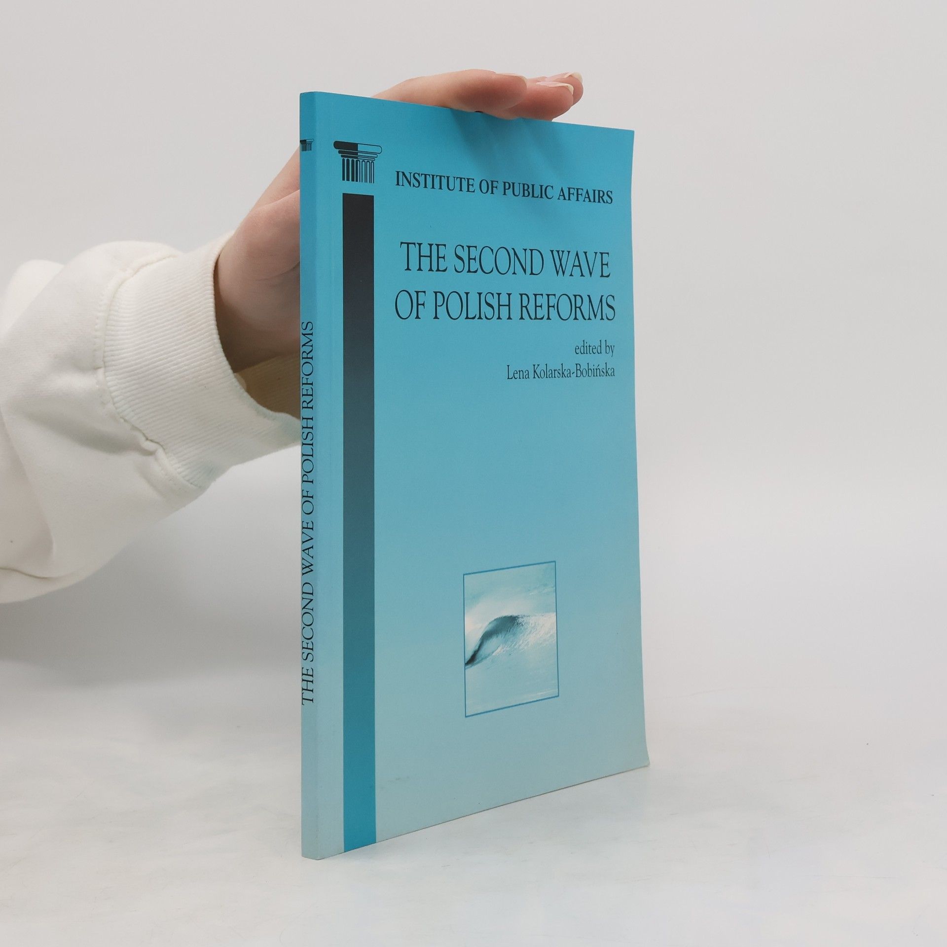 Lena Kolarska-Bobińska The Second Wave of Polish Reforms