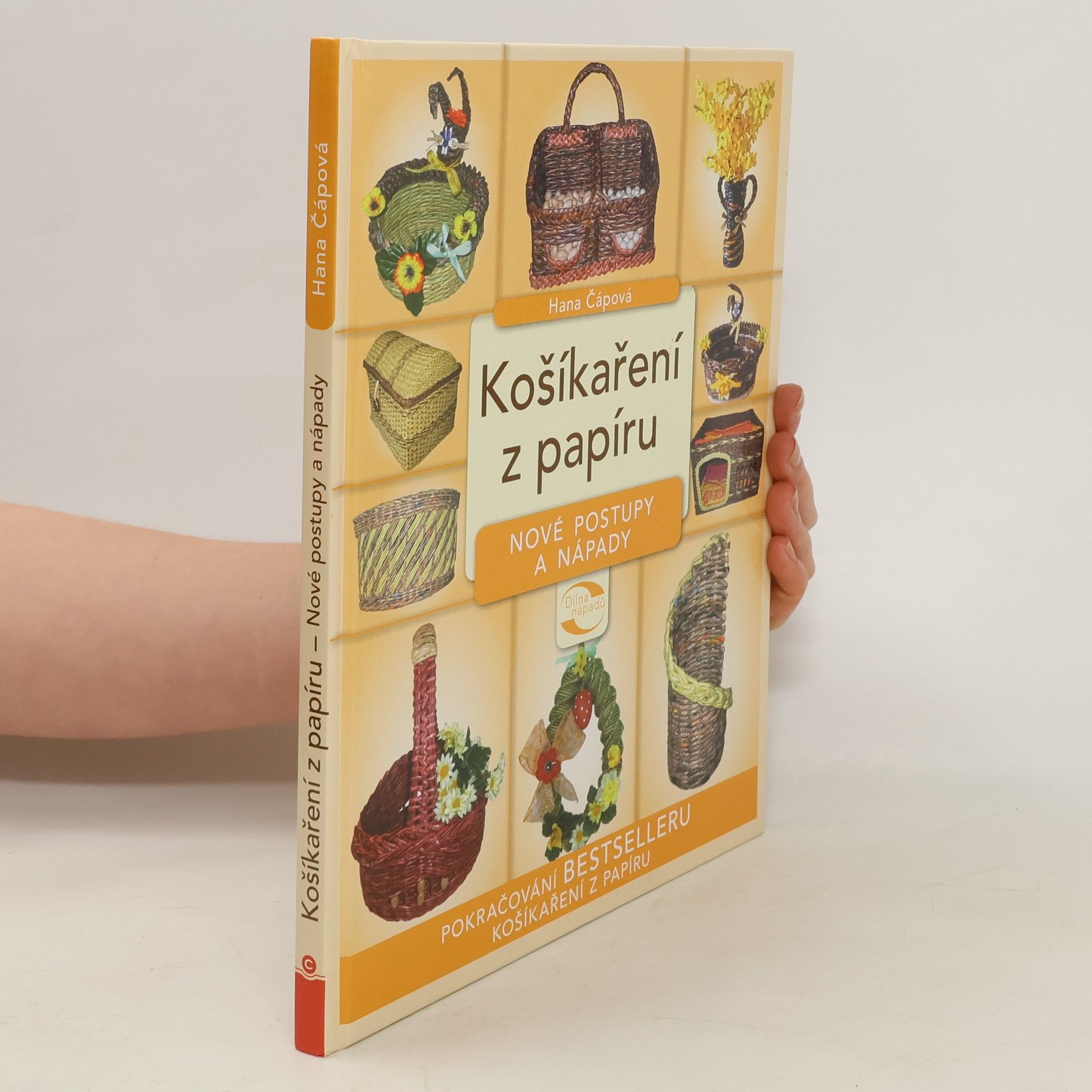 Hana Čápová Košíkaření z papíru - Nové postupy a nápady