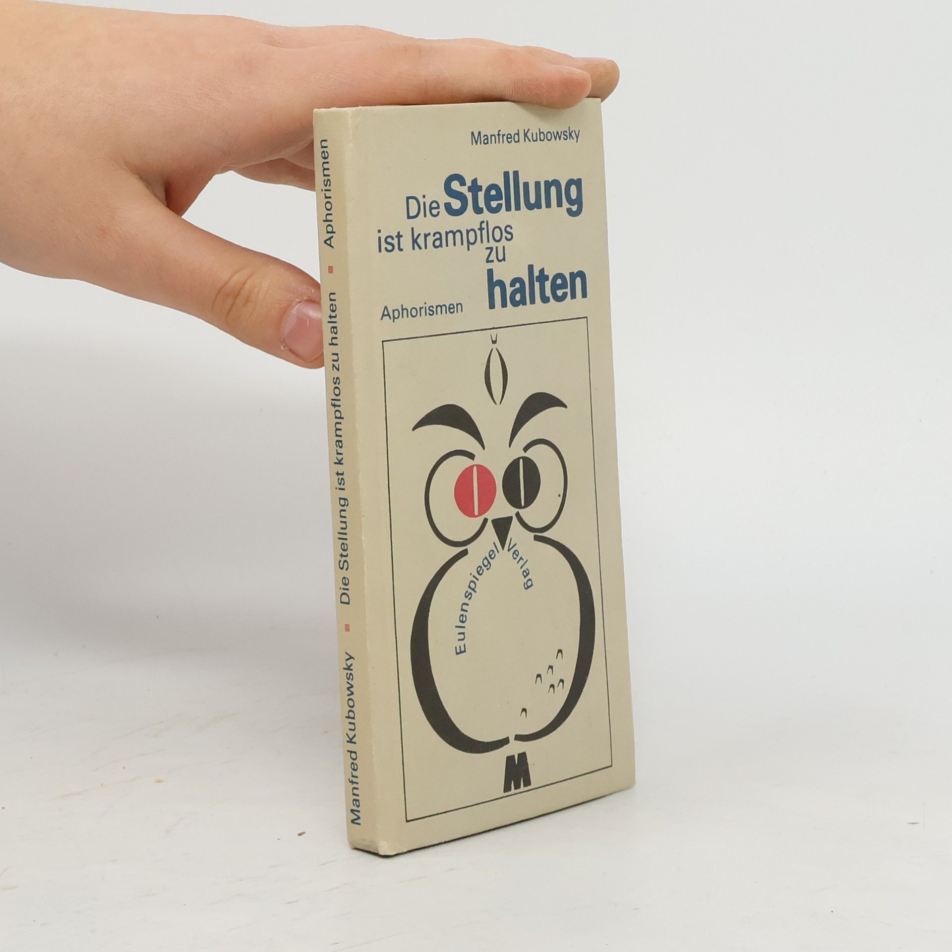 Manfred Kubowsky Die Stellung ist krampflos zu halten. Aphorismen