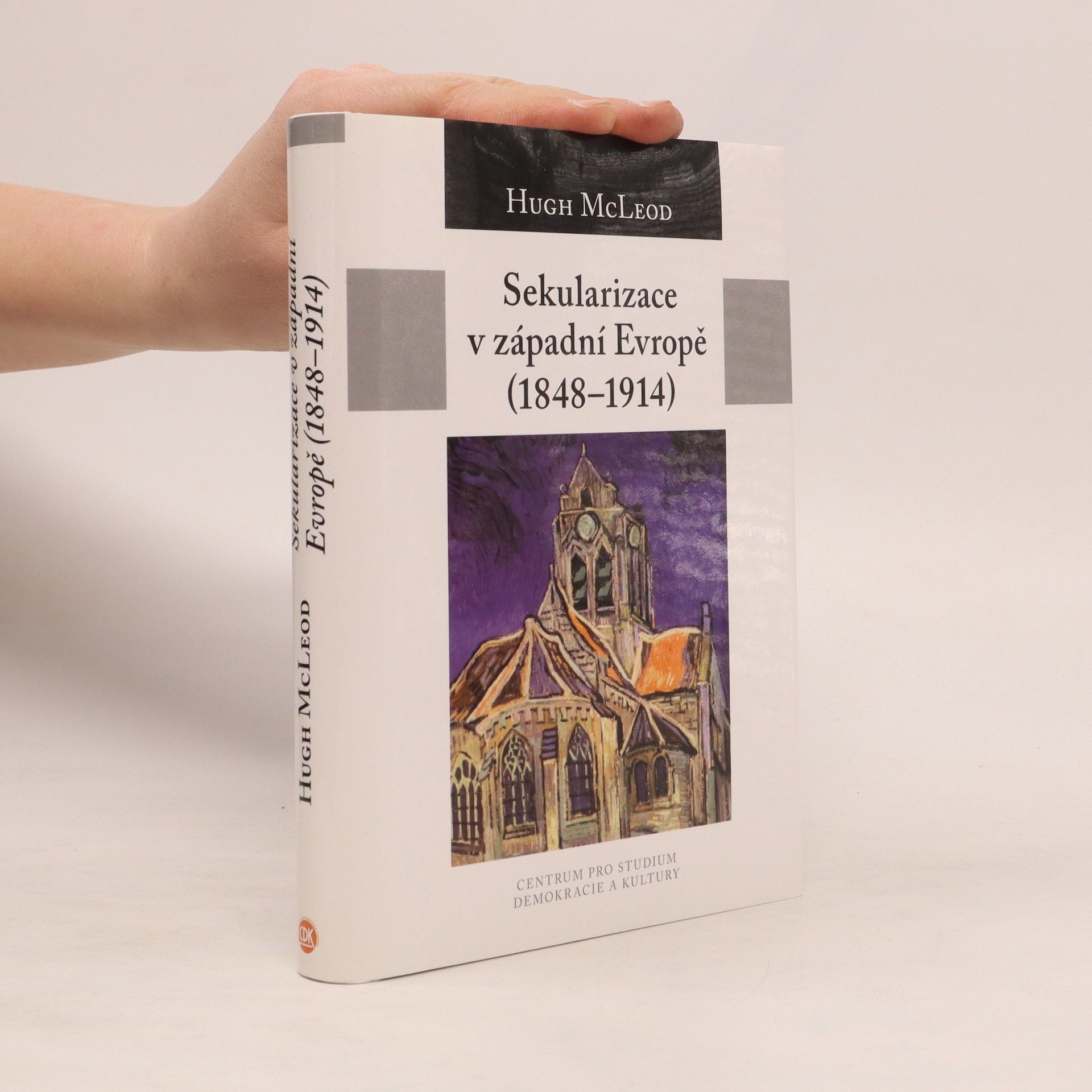 Hugh McLeod Sekularizace v západní Evropě (1848-1914)