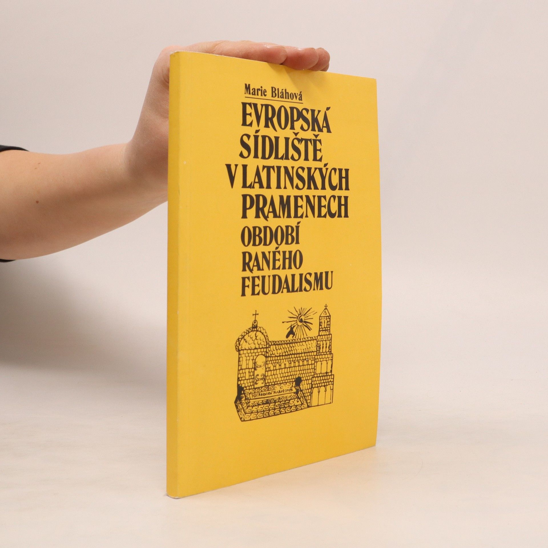 Marie Bláhová Evropská sídliště v latinských pramenech období raného feudalismu