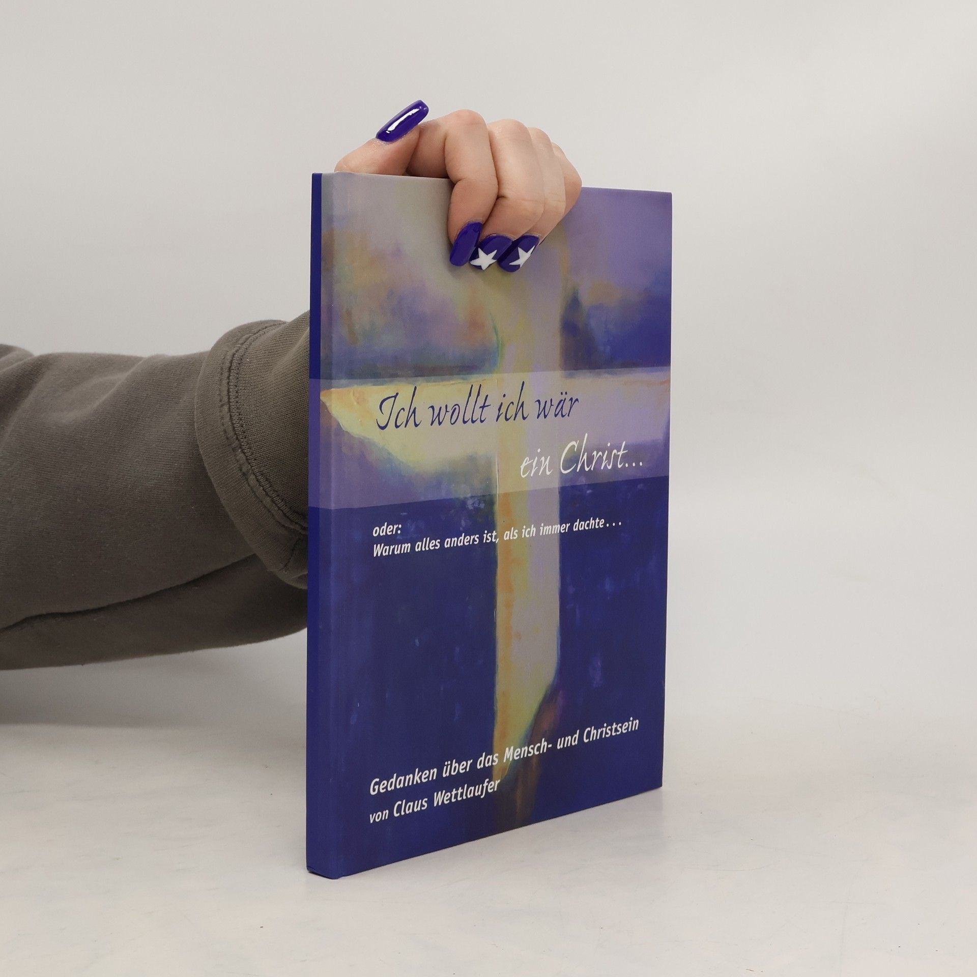 Claus Wettlaufer Ich wollt ich wär ein Christ...