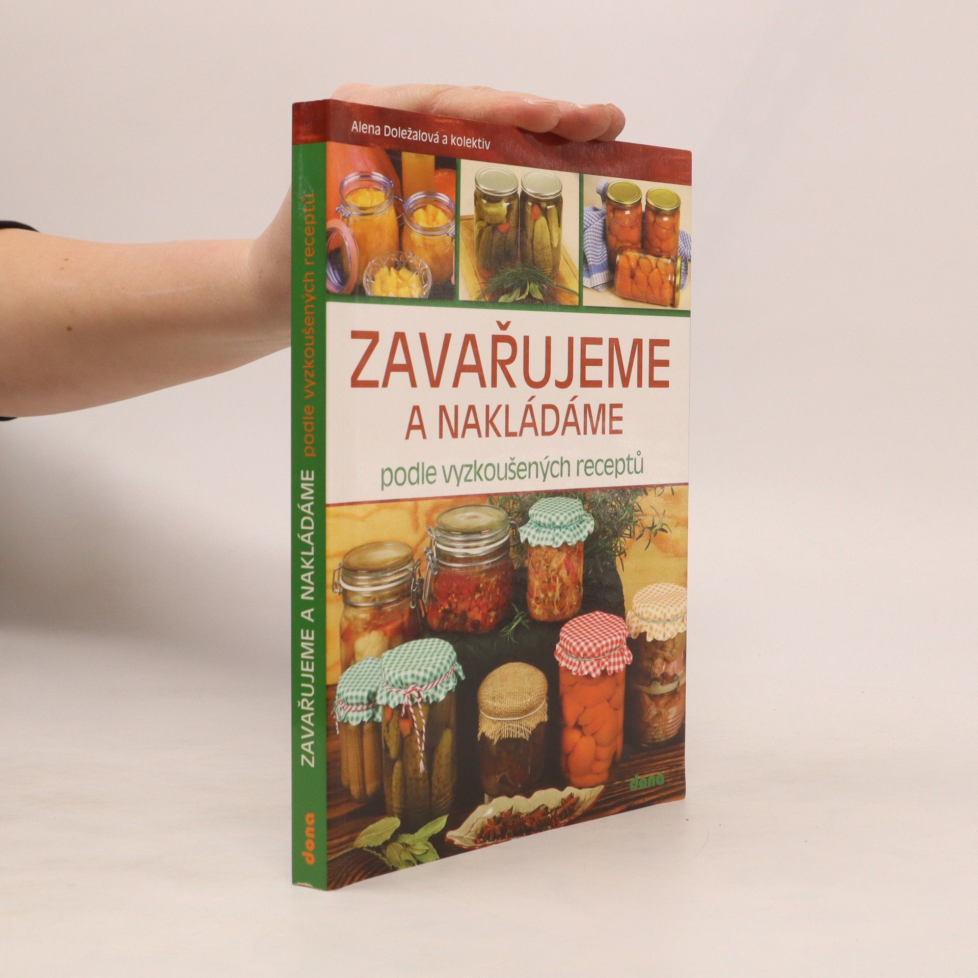 Alena Doležalová Zavařujeme a nakládáme podle vyzkoušených receptů