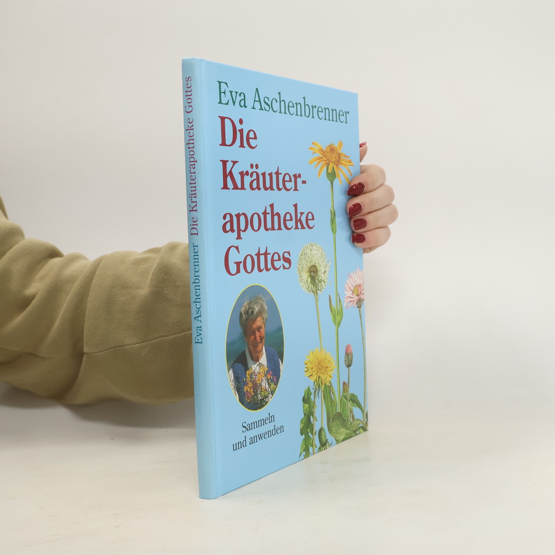 Eva Aschenbrenner Die Kräuterapotheke Gottes