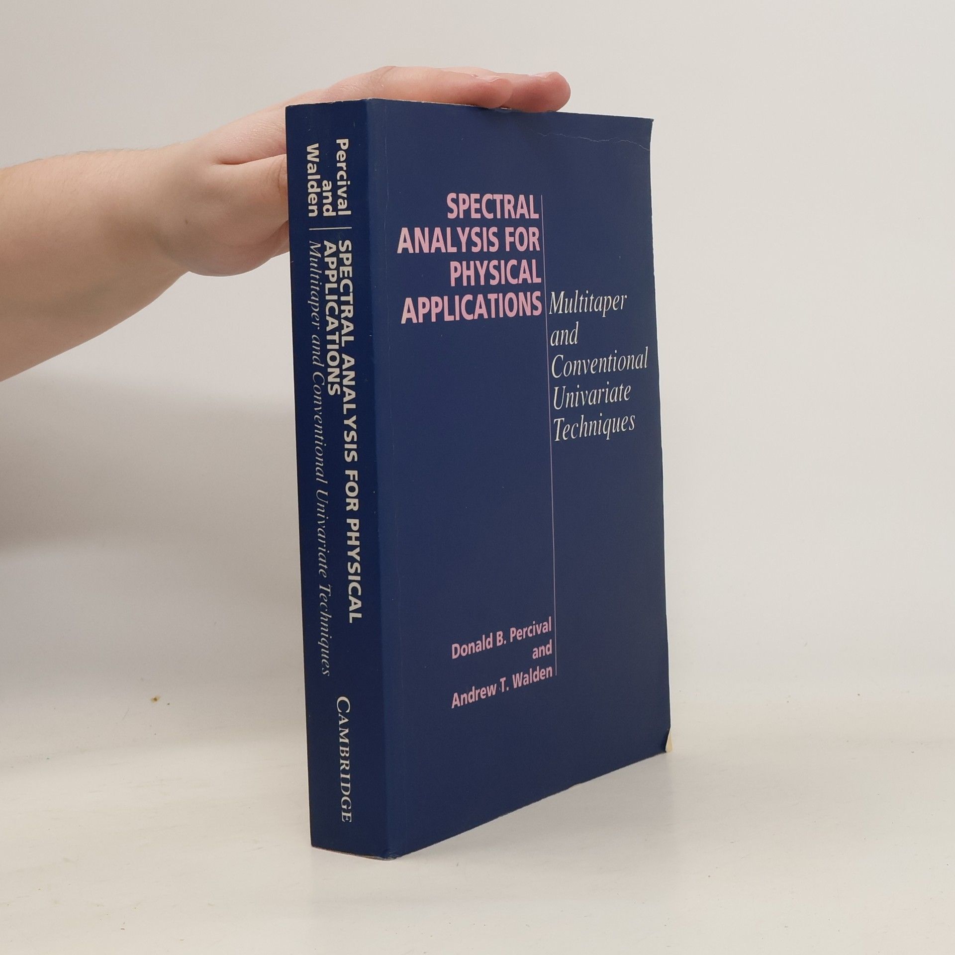 Donald B. Percival Spectral Analysis for Physical Applications. Multitaper and Conventional Univariate Techniques