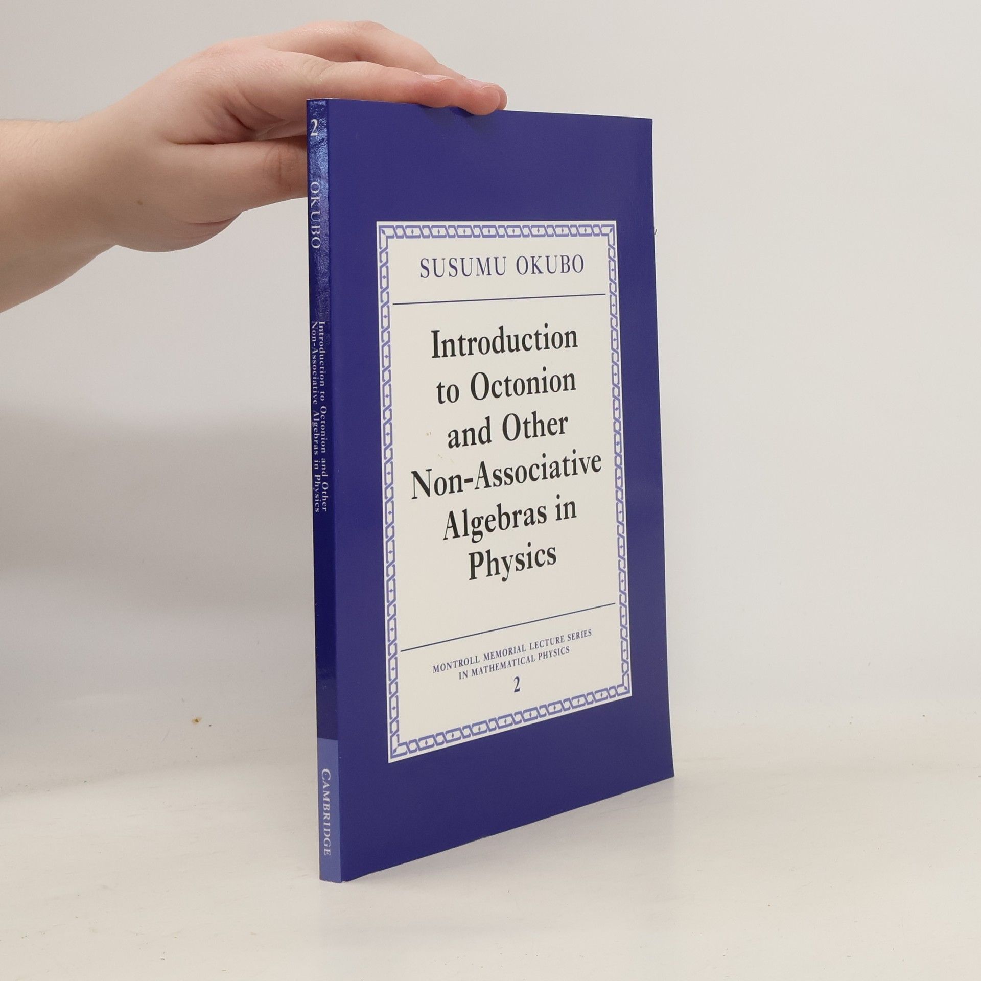 Susumu Okubo Introduction to Octonion and Other Non-Associative Algebras in Physics 2