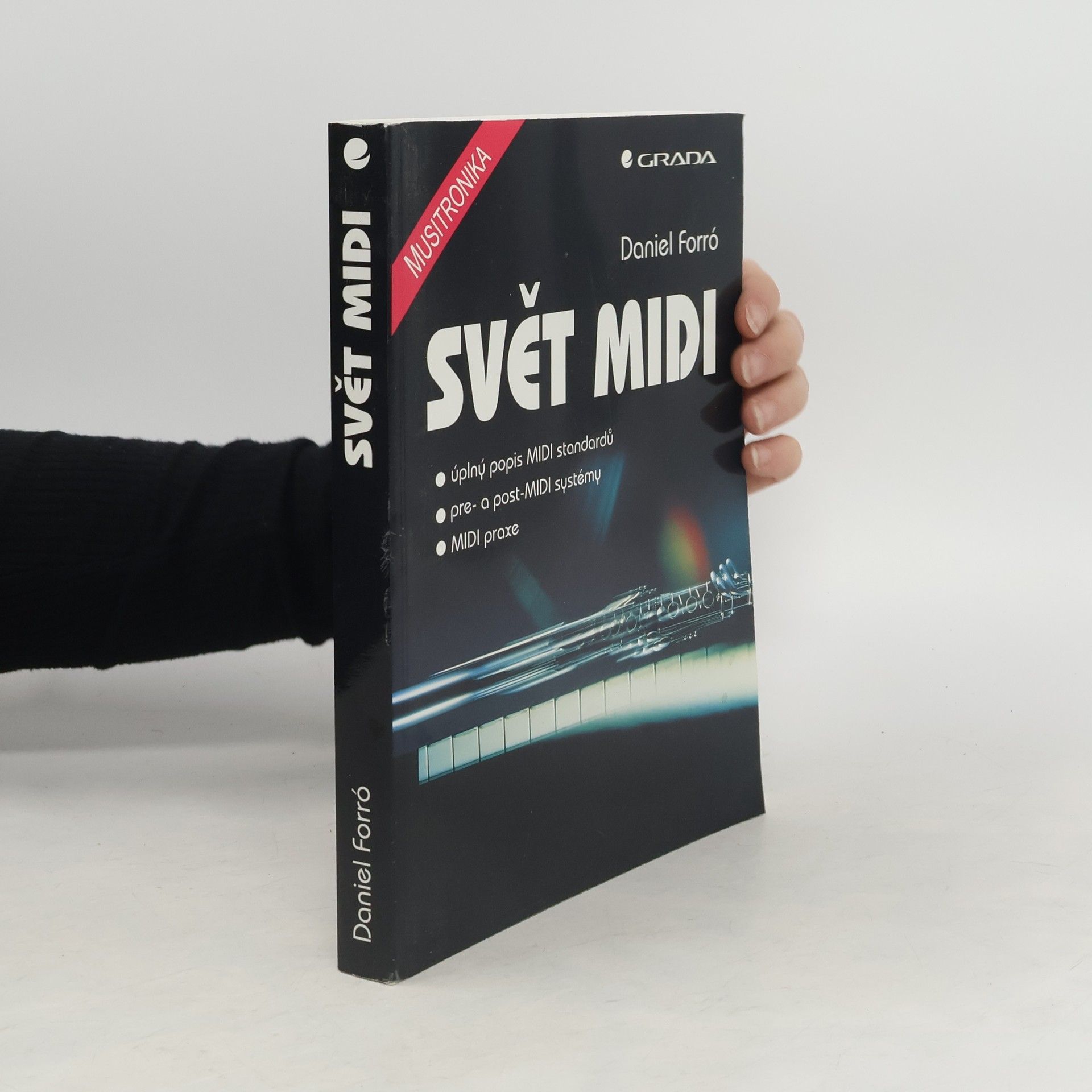 Daniel Forró Svět MIDI : [úplný popis MIDI standardů - pre- a post-MIDI syhstémy - MIDI praxe]