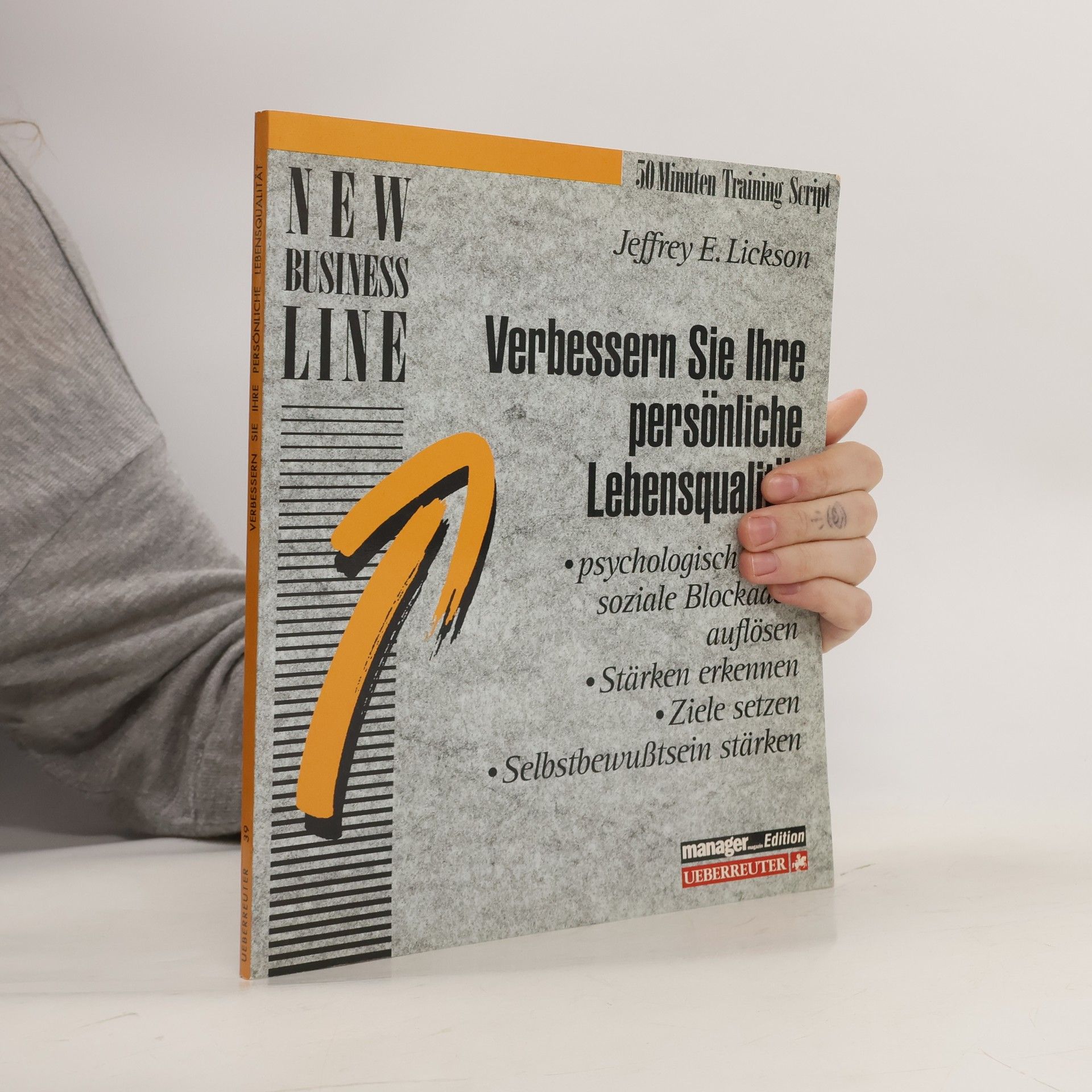 Jeffrey E. Lickson Verbessern Sie Ihre persönliche Lebensqualität