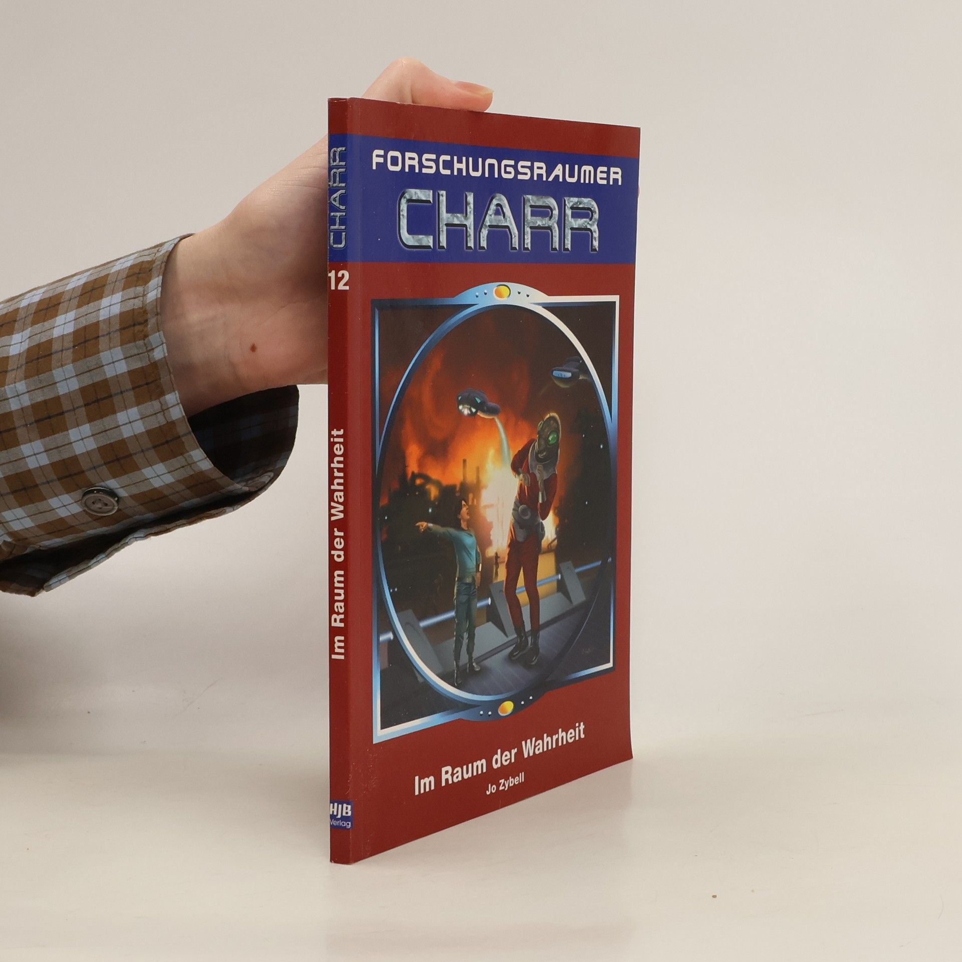 Jo Zybell Forschungsraumer CHARR 12. Im Raum der Wahrheit