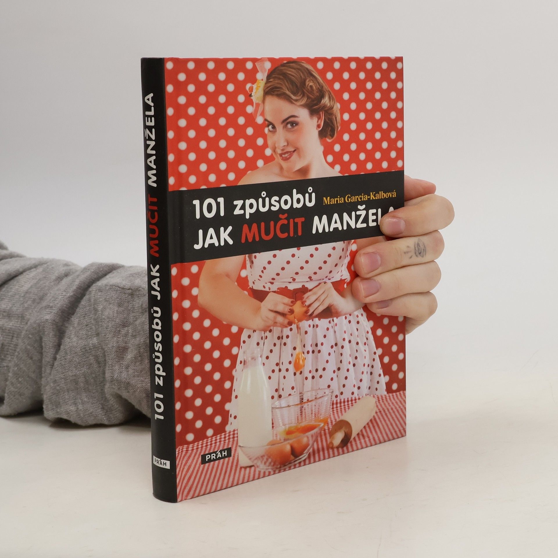 Maria GarciaKalb 101 způsobů jak mučit manžela