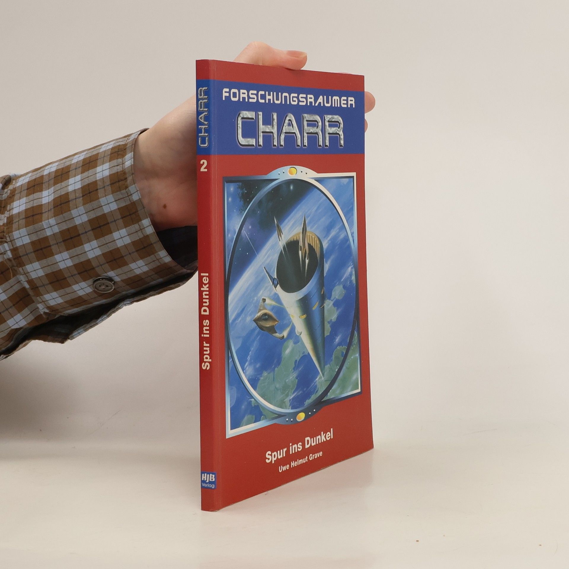 Uwe Helmut Grave  Forschungsraumer Charr 2. Spur ins Dunkel
