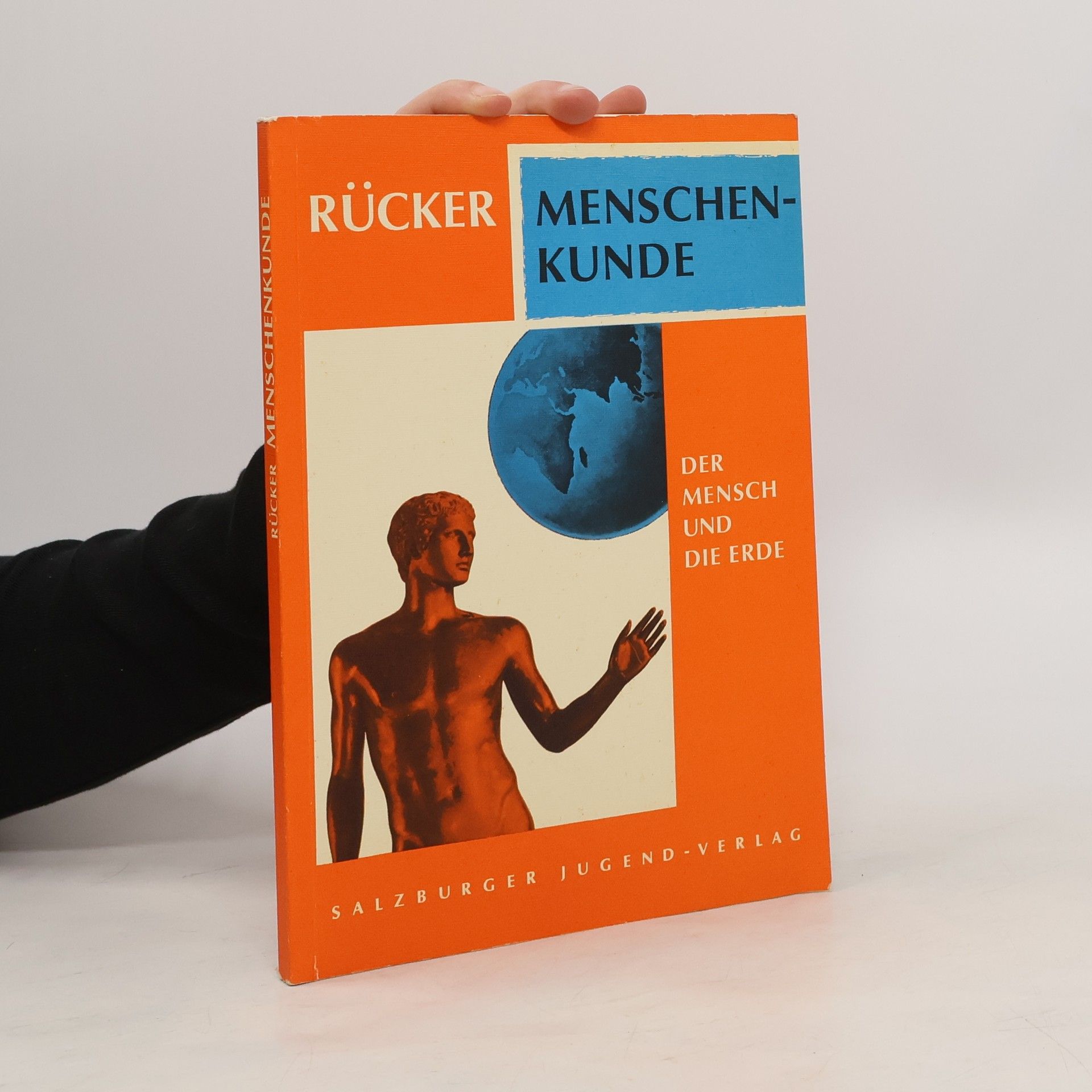 Franz Rucker Rücker Menschenkunde. Der Mensch und die Erde
