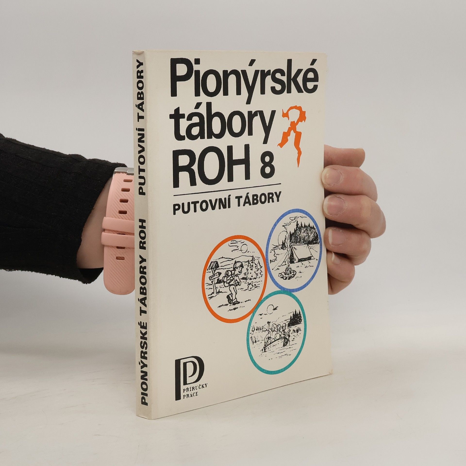 Petr Nejedlý Pionýrské tábory ROH 8. Putovní tábory