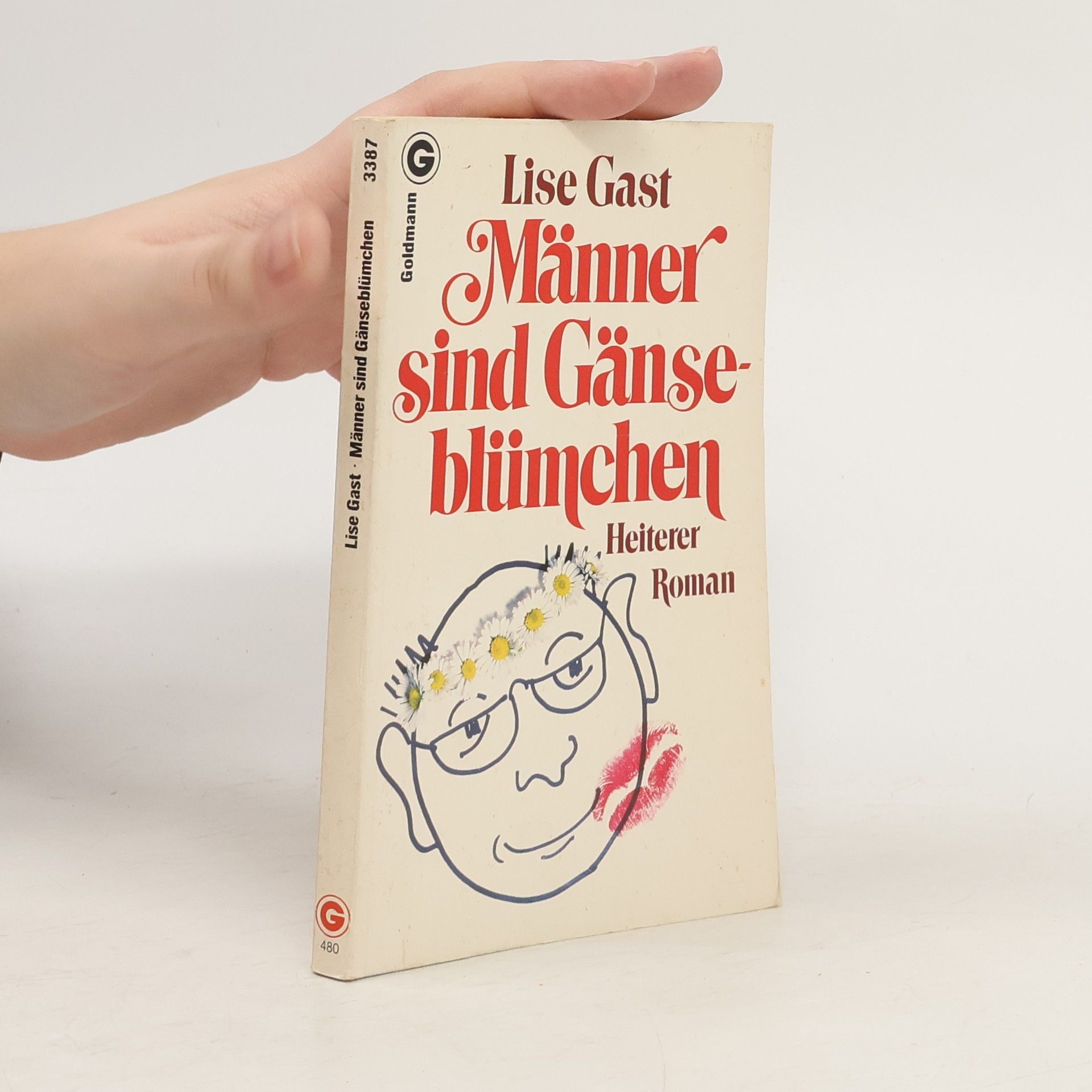 Lise Gast Männer sind Gänseblümchen. Heiterer Roman.