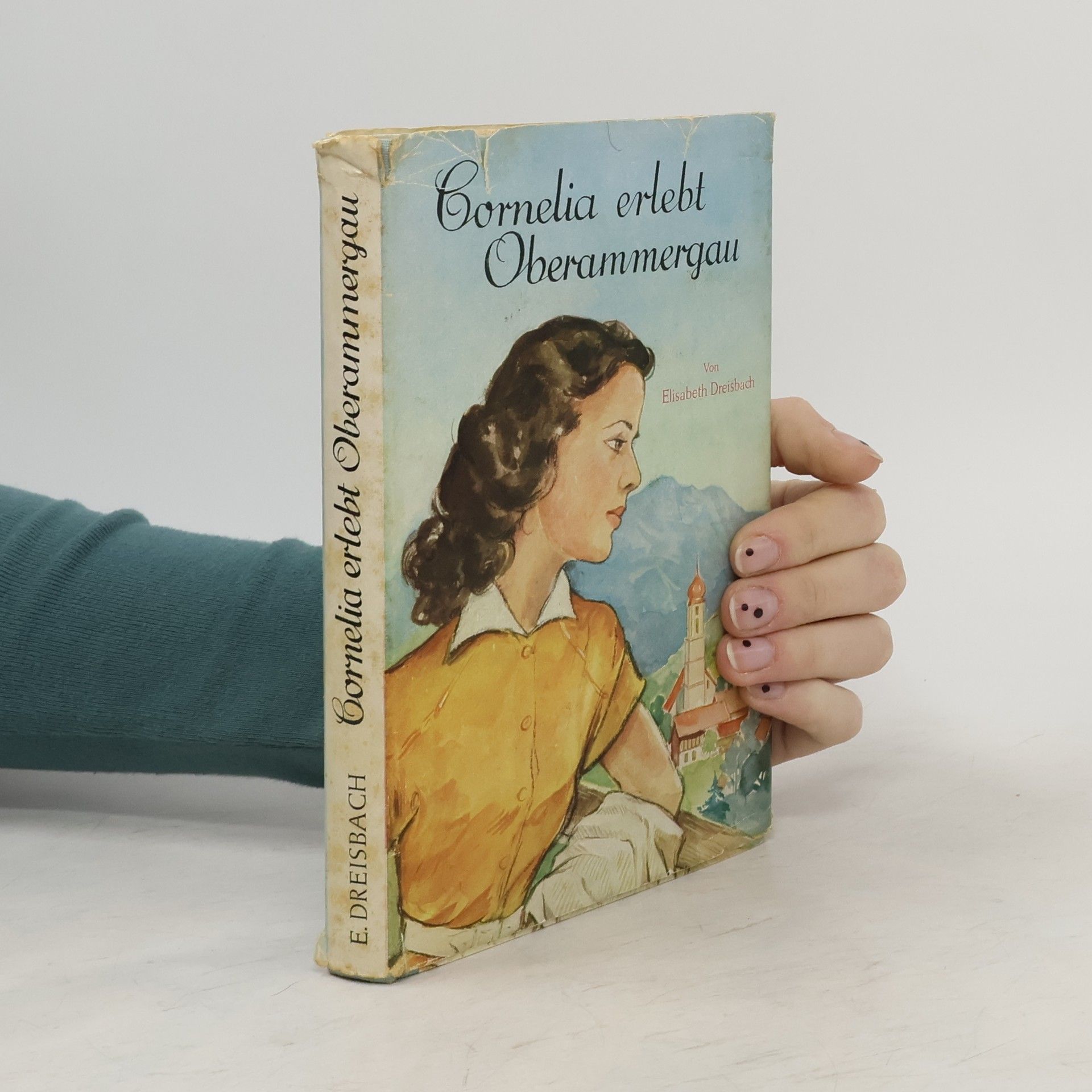 Elisabeth Dreisbach Cornelia erlebt Oberammergau