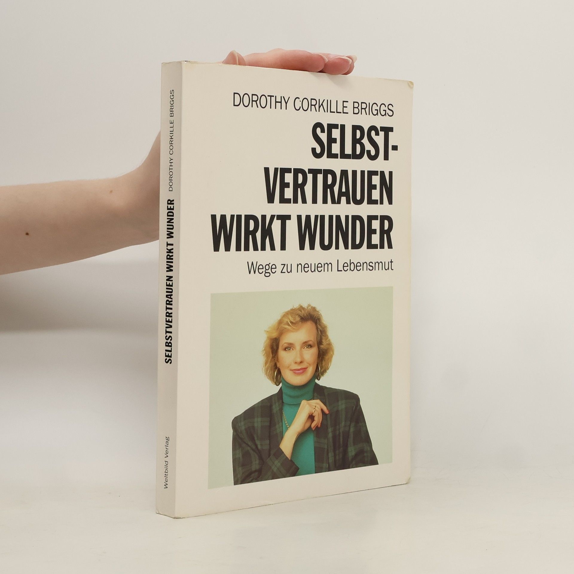 Dorothy Corkille Briggs Selbstvertrauen wirkt Wunder