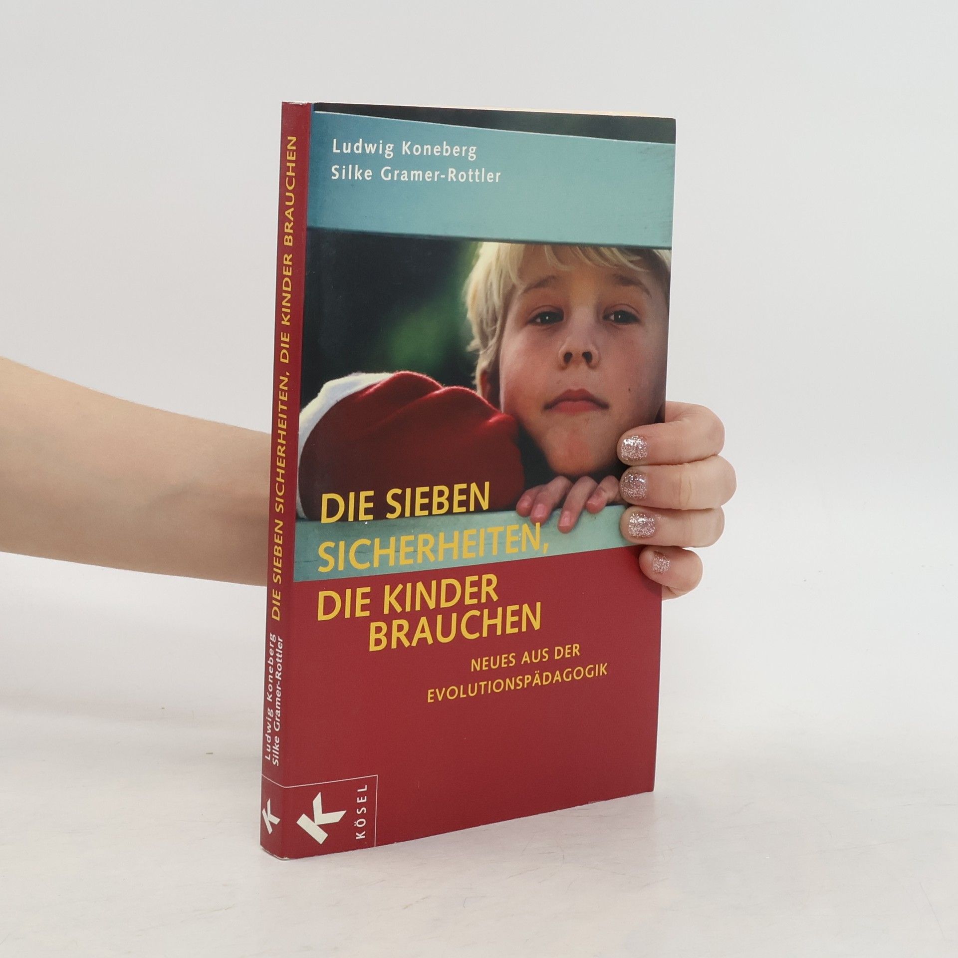 Ludwig Koneberg Die sieben Sicherheiten, die Kinder brauchen