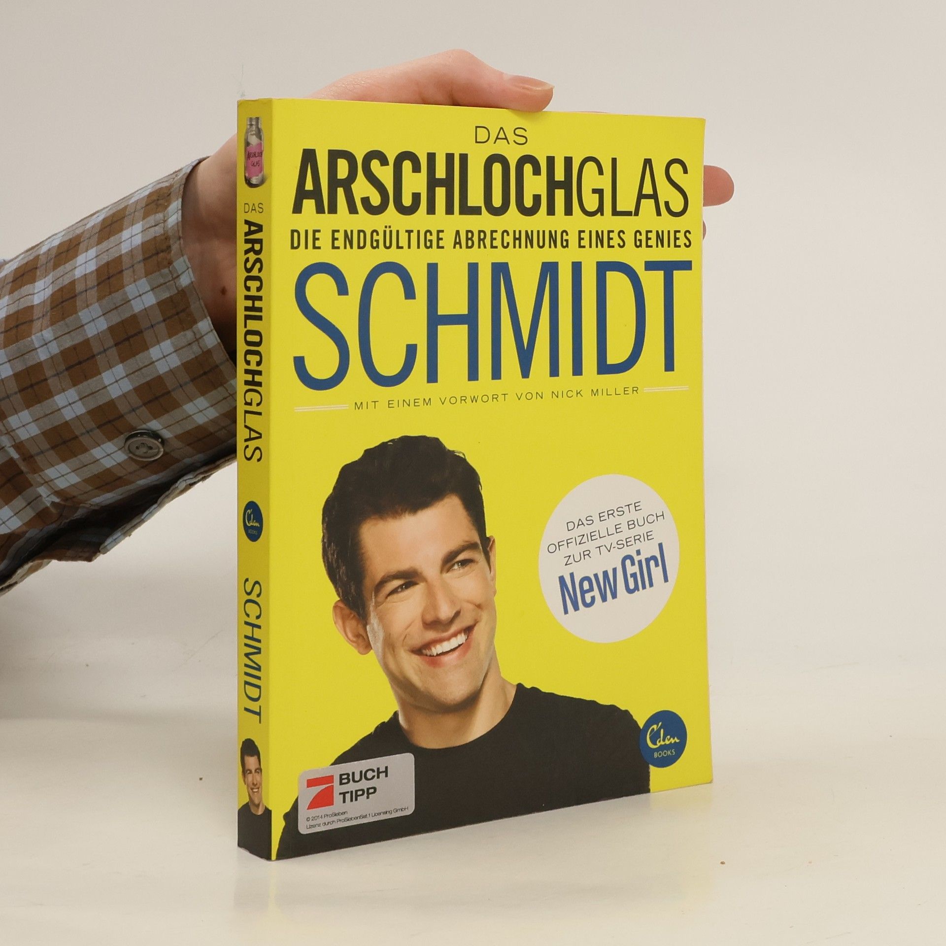 Schmidt Das Arschlochglas. Die endgültige Abrechnung eines Genies