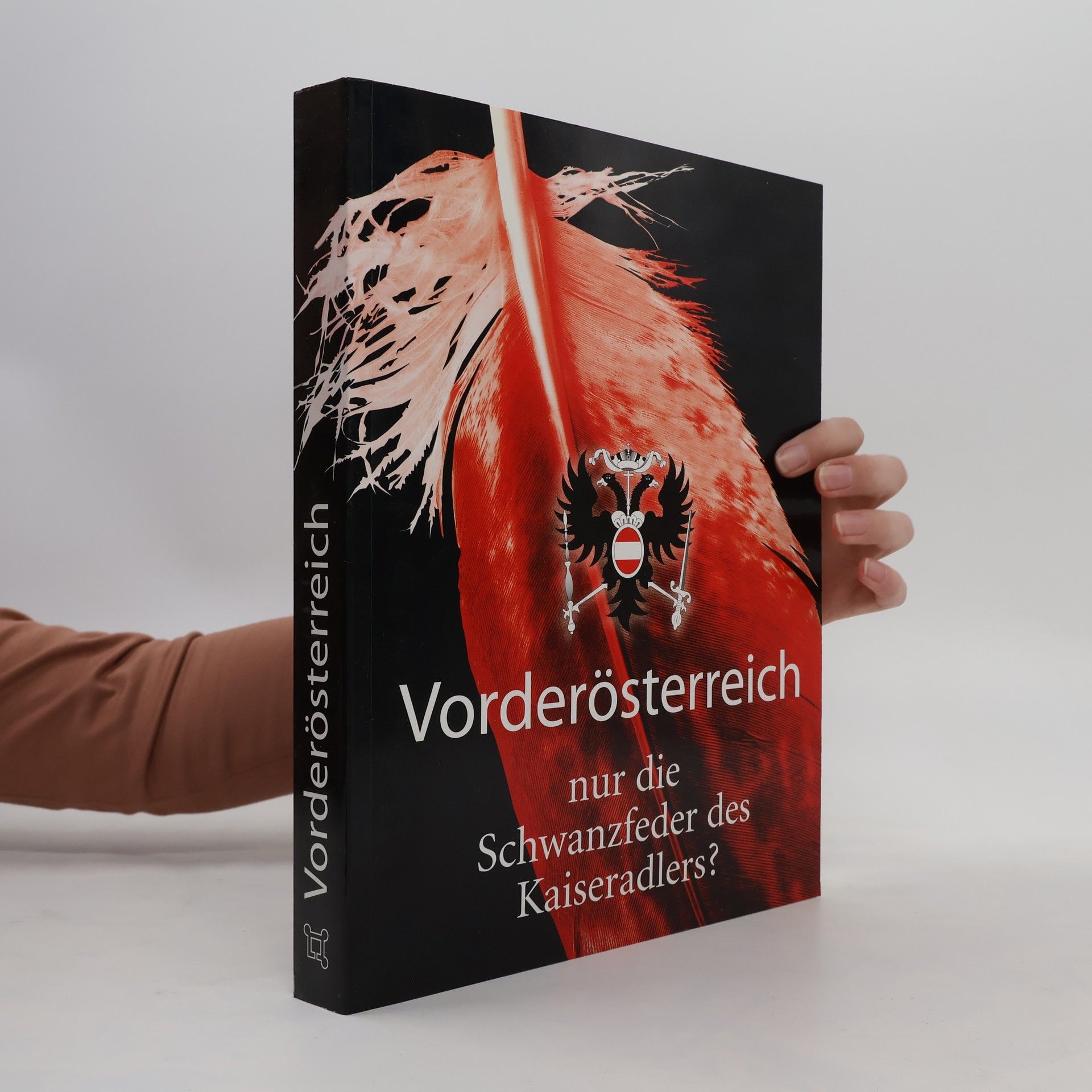 Irmgard Christa Becker Vorderösterreich, nur die Schwanzfeder des Kaiseradlers?
