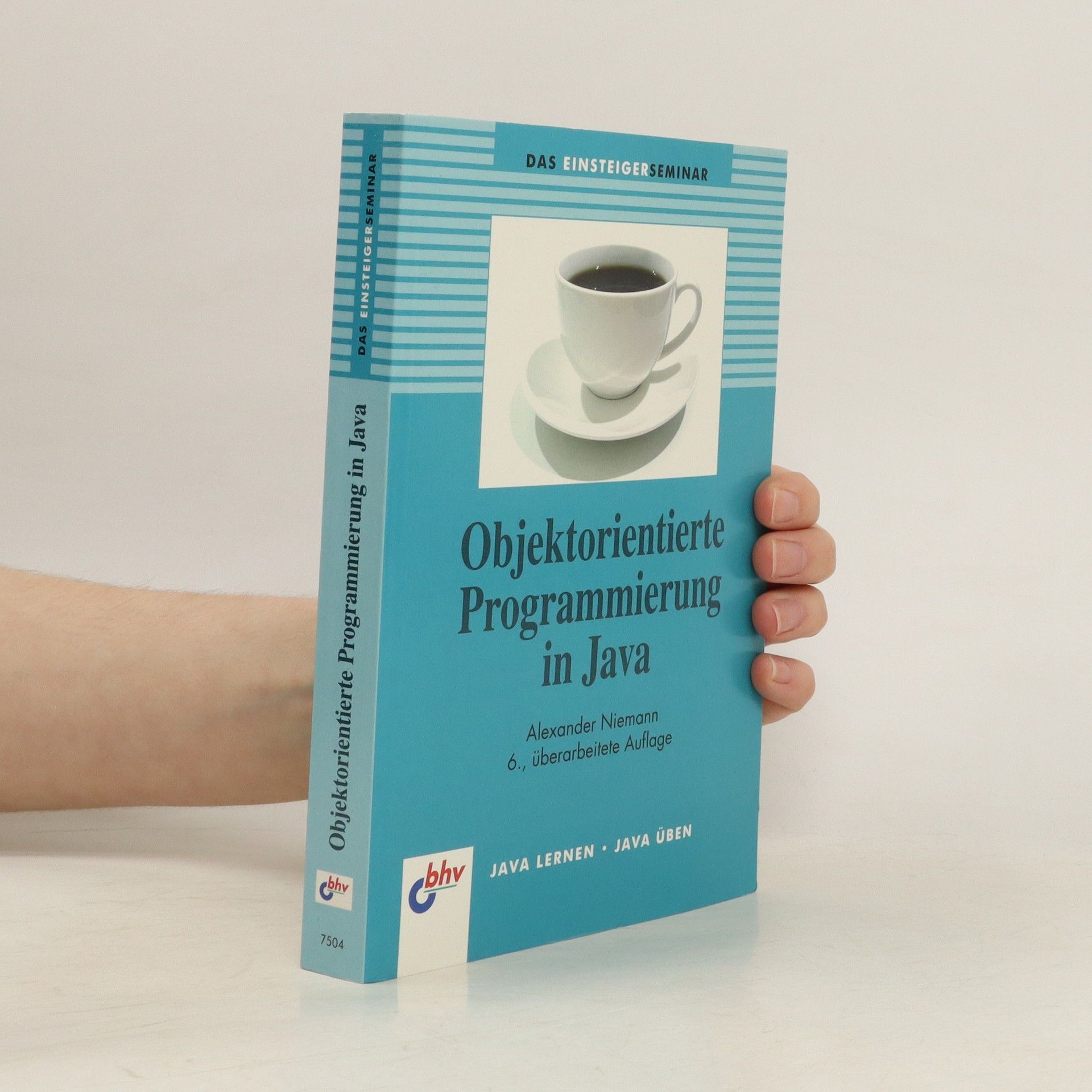 Alexander Niemann Das Einsteigerseminar objektorientierte Programmierung in Java
