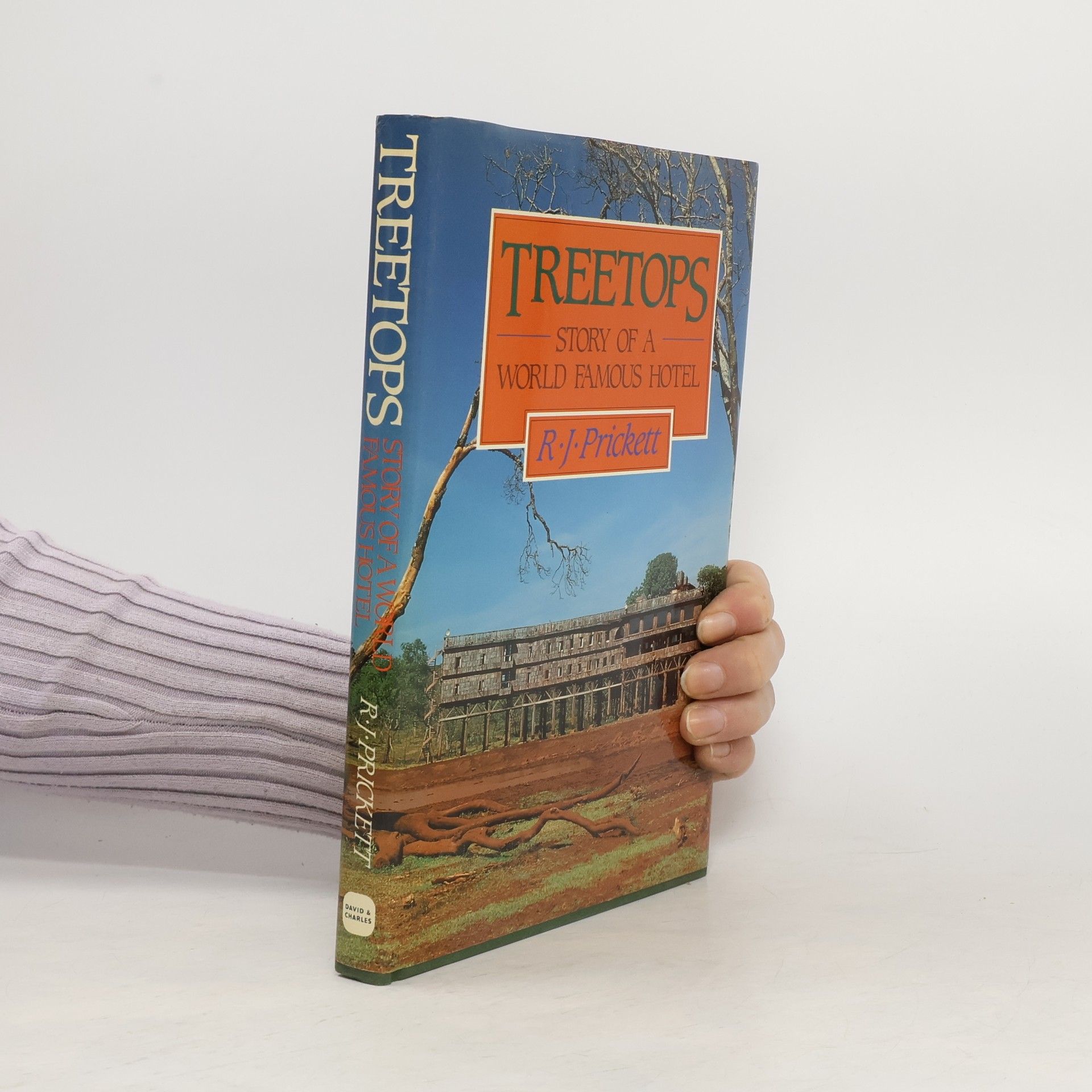 R. J. Prickett Treetops. Story of a World Famous Hotel