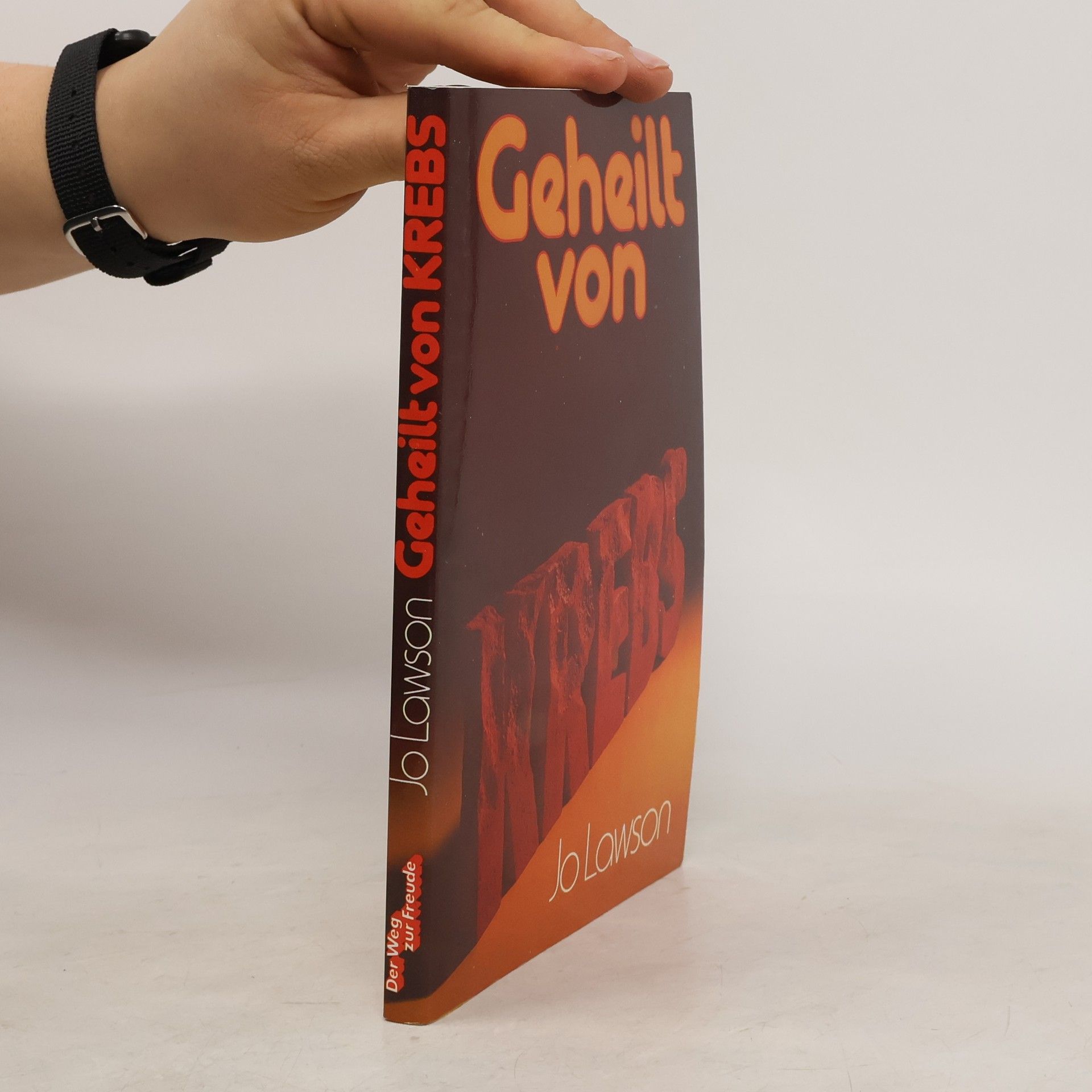 Jo Lawson Geheilt von Krebs. Der Weg zur Freude