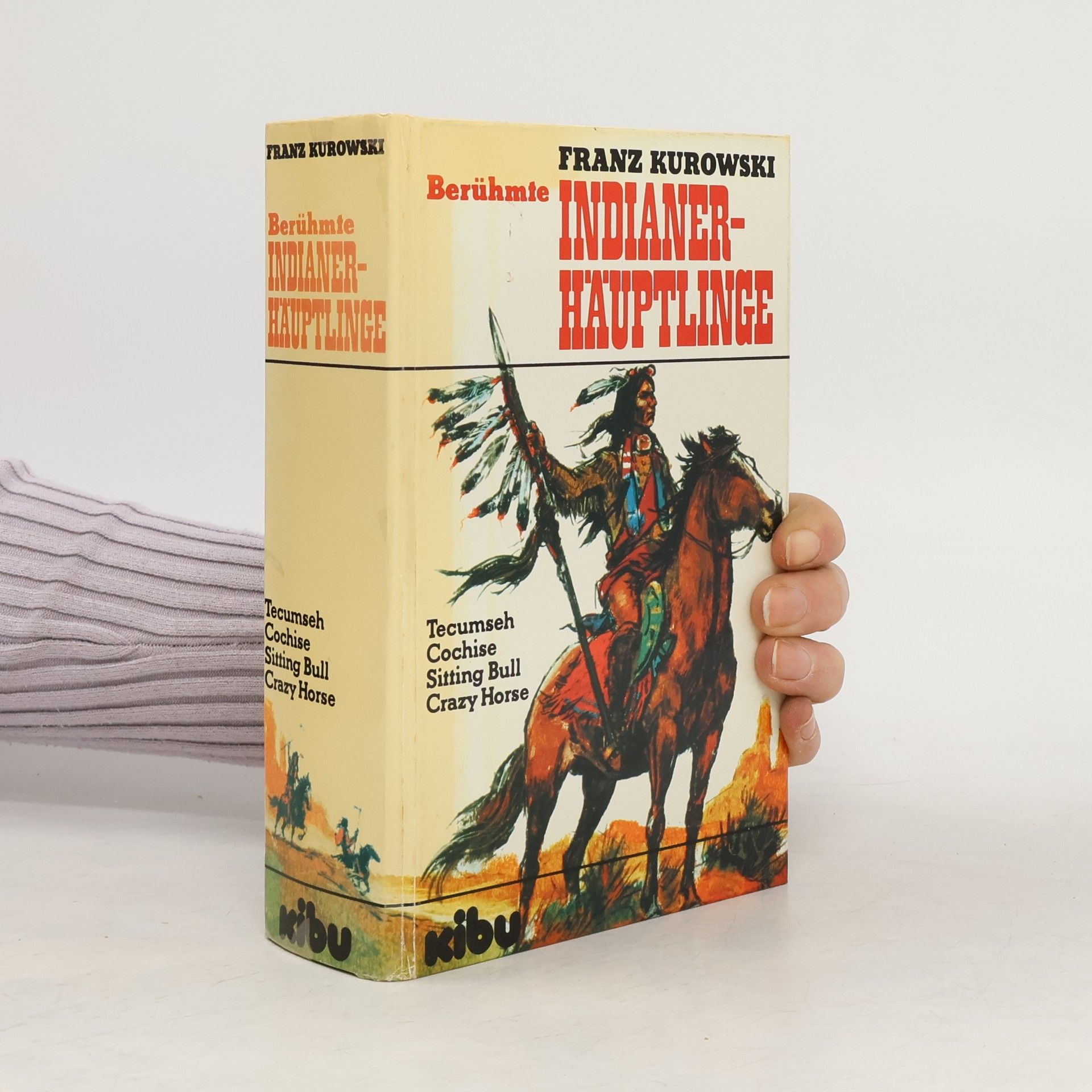 Franz Kurowski Berühmte Indianerhäuptlinge