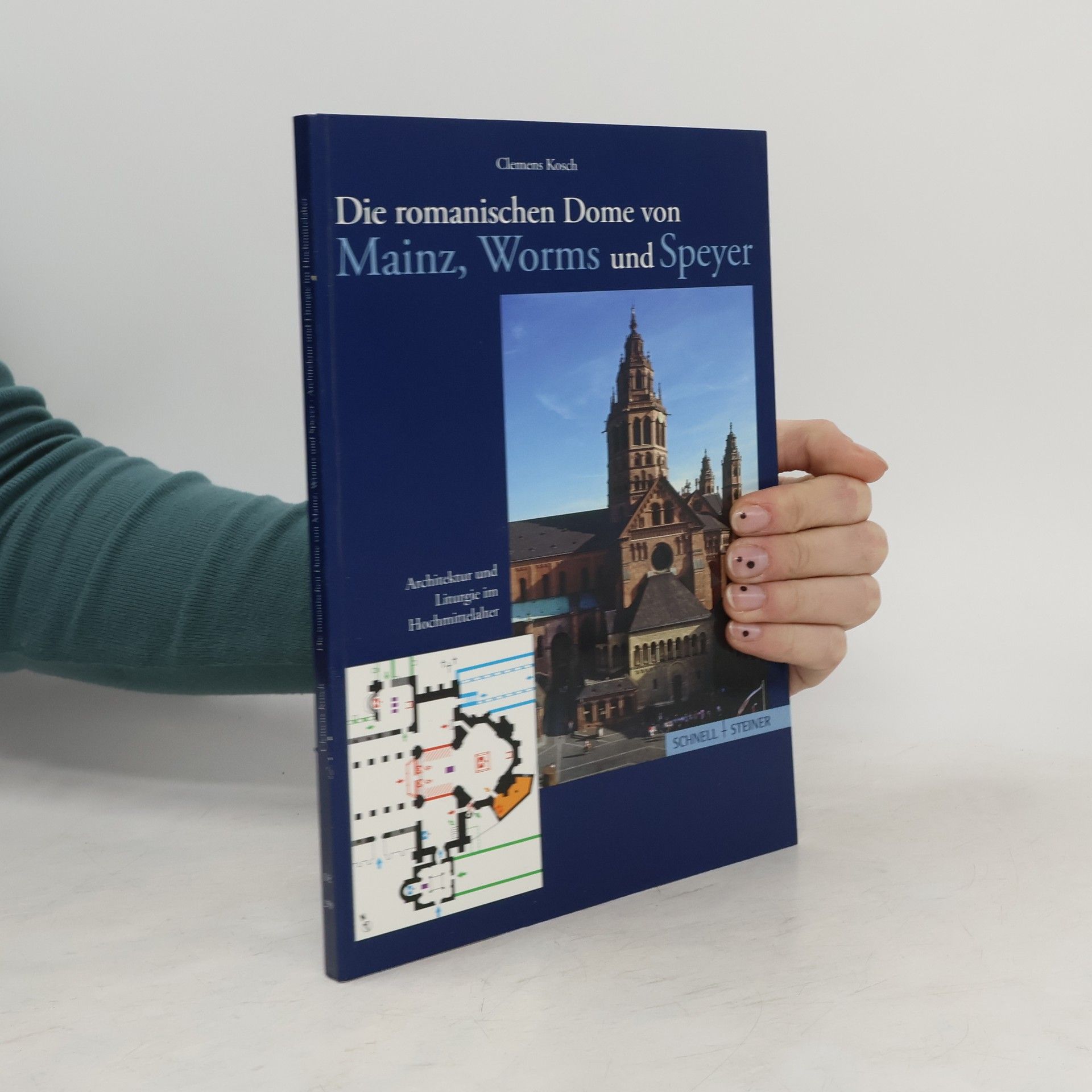 Clemens Kosch Die romanischen Dome von Mainz, Worms und Speyer