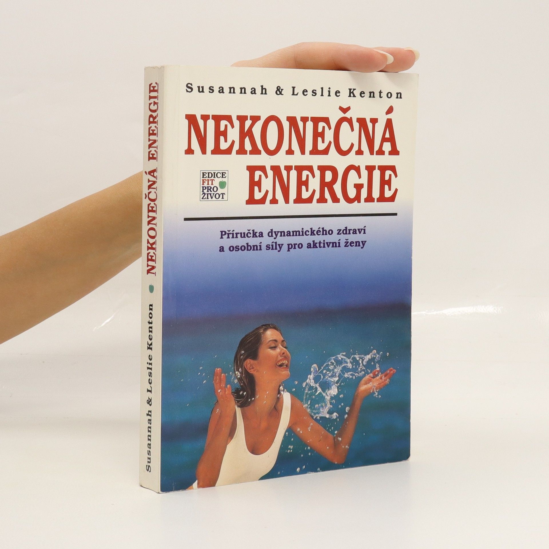 Susannah Kenton Nekonečná energie. Příručka dynamického zdraví a osobní síly pro aktivní ženy