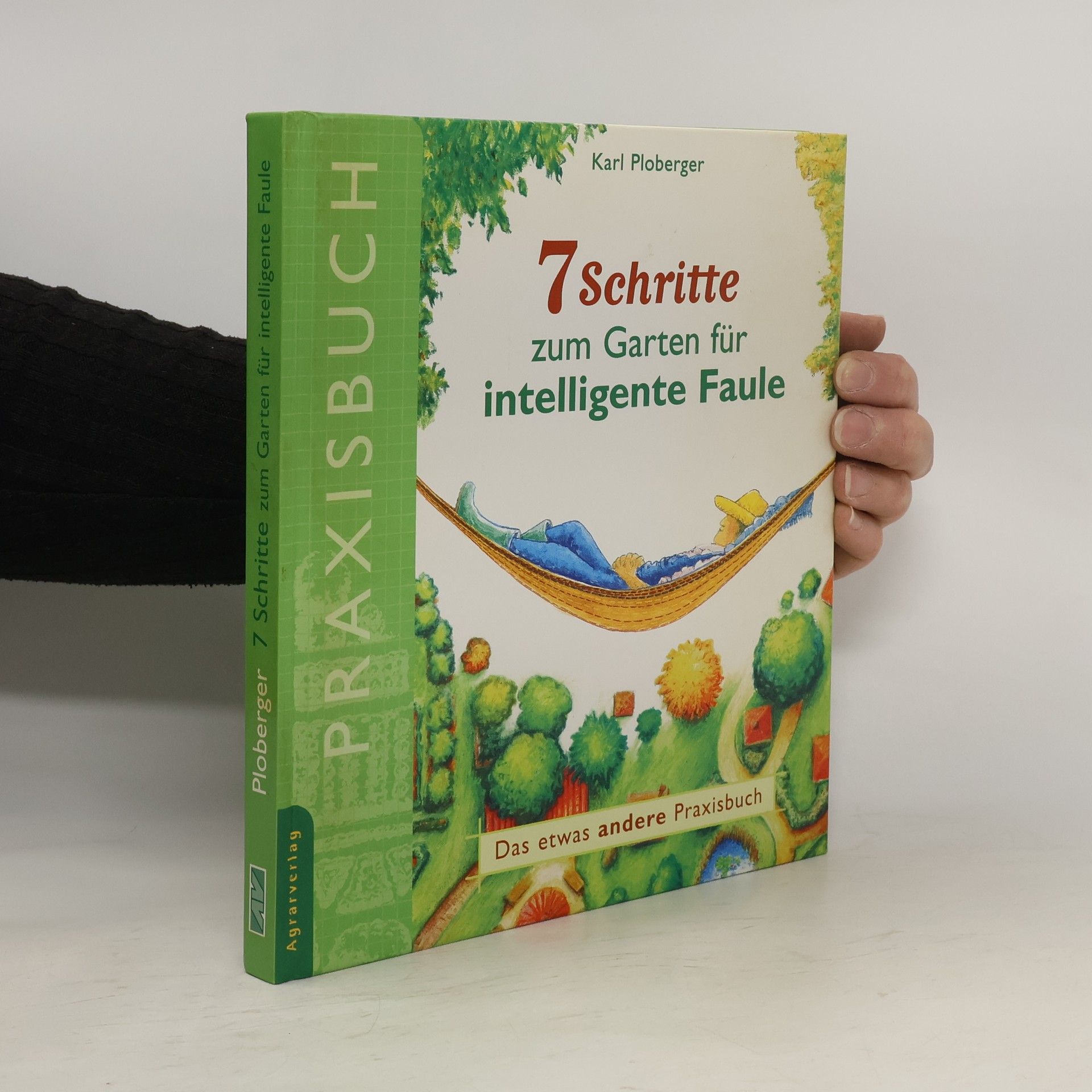 Karl Ploberger 7 Schritte zum Garten für intelligente Faule