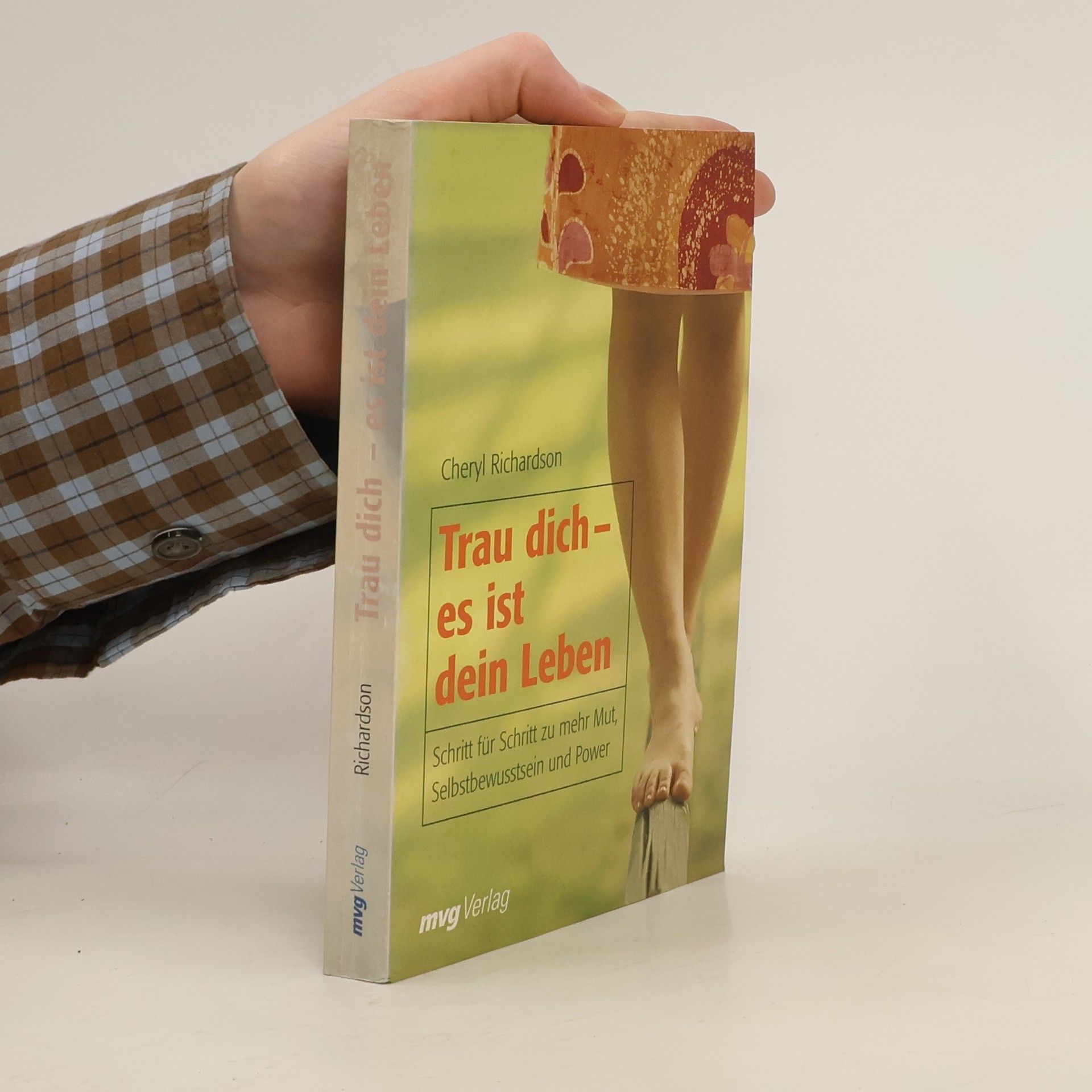 Cheryl Richardson Trau dich - es ist dein Leben