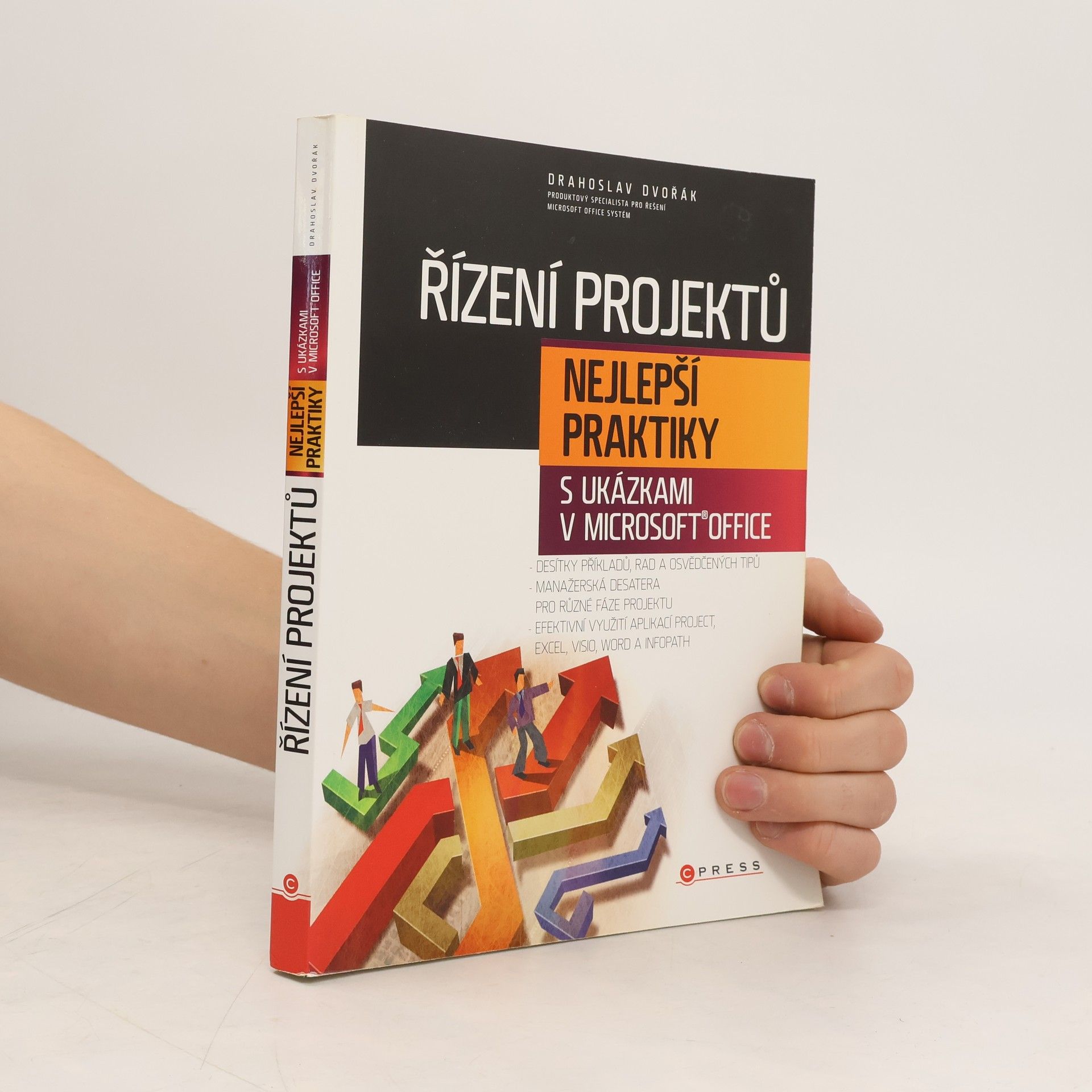 Drahoslav Dvořák Řízení projektů. Nejlepší praktiky s ukázkami v Microsoft Office
