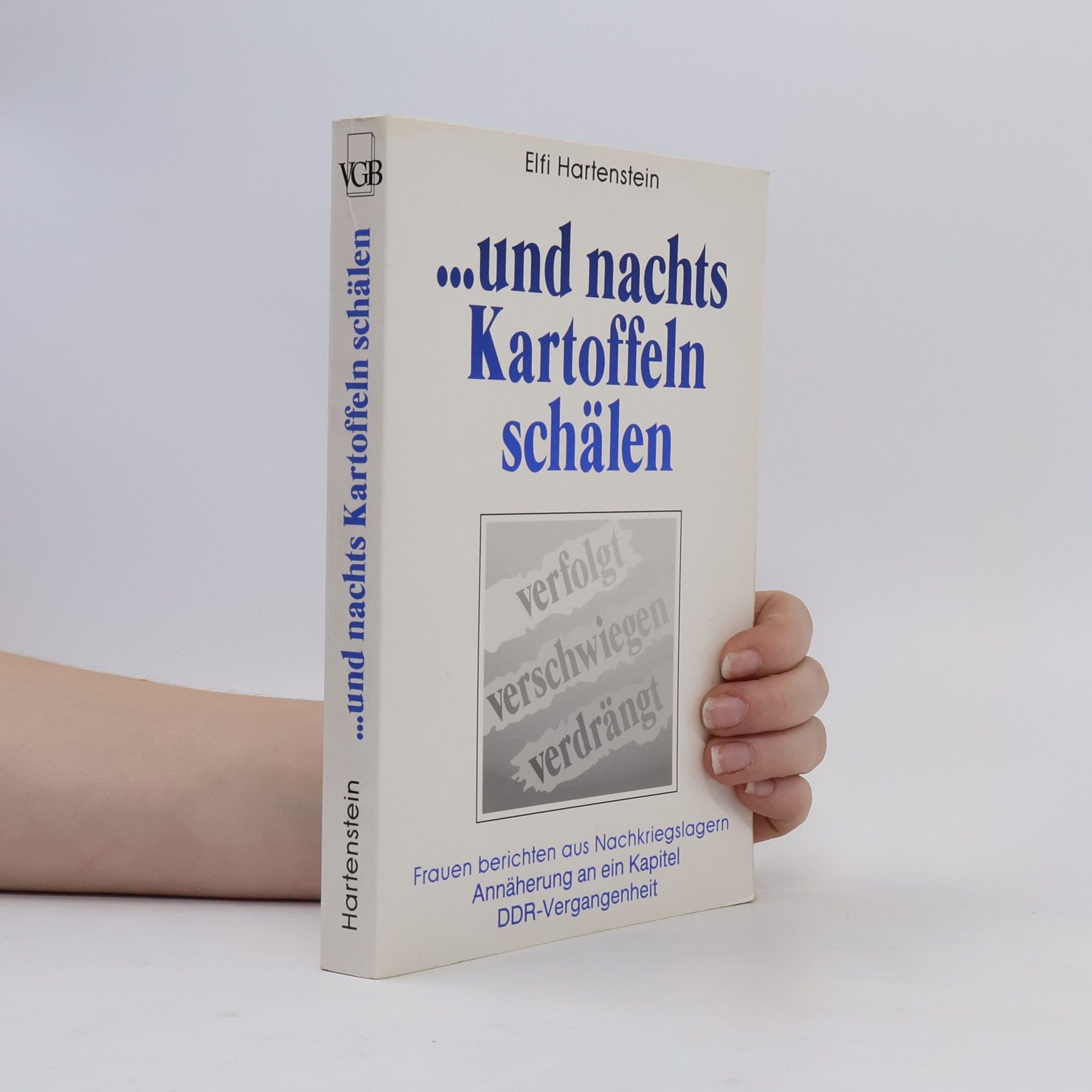 Elfi Hartenstein ... und nachts Kartoffeln schälen