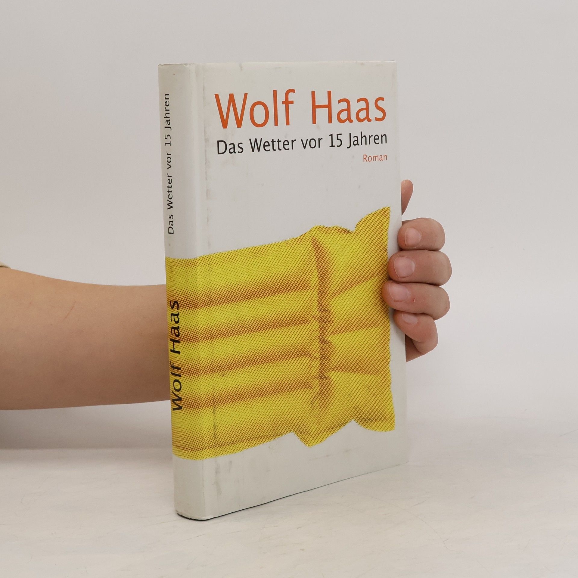 Wolf Haas Das Wetter von 15 Jahren