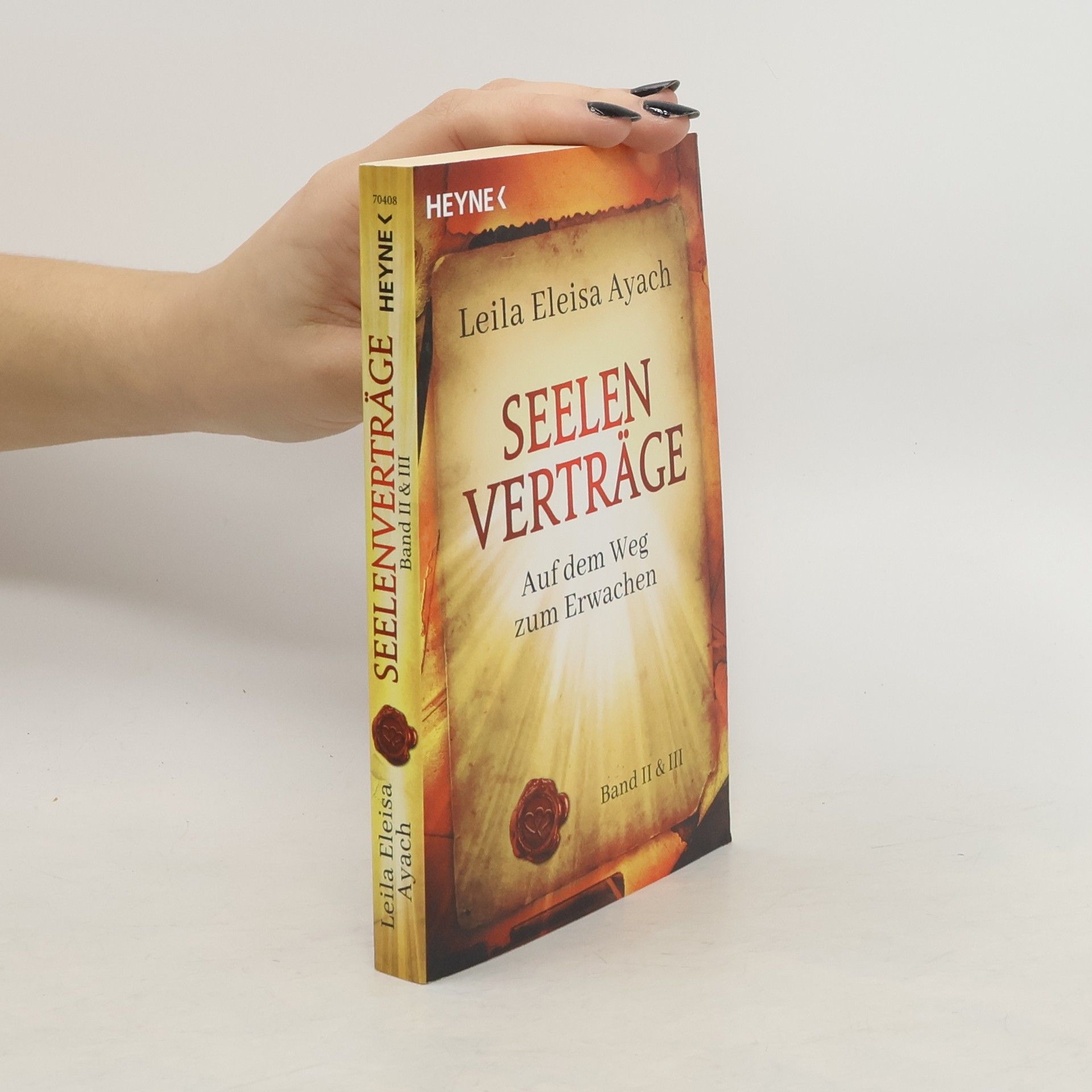 Leila E. Ayach Seelenverträge. Band 2 + 3: Auf dem Weg zum Erwachen