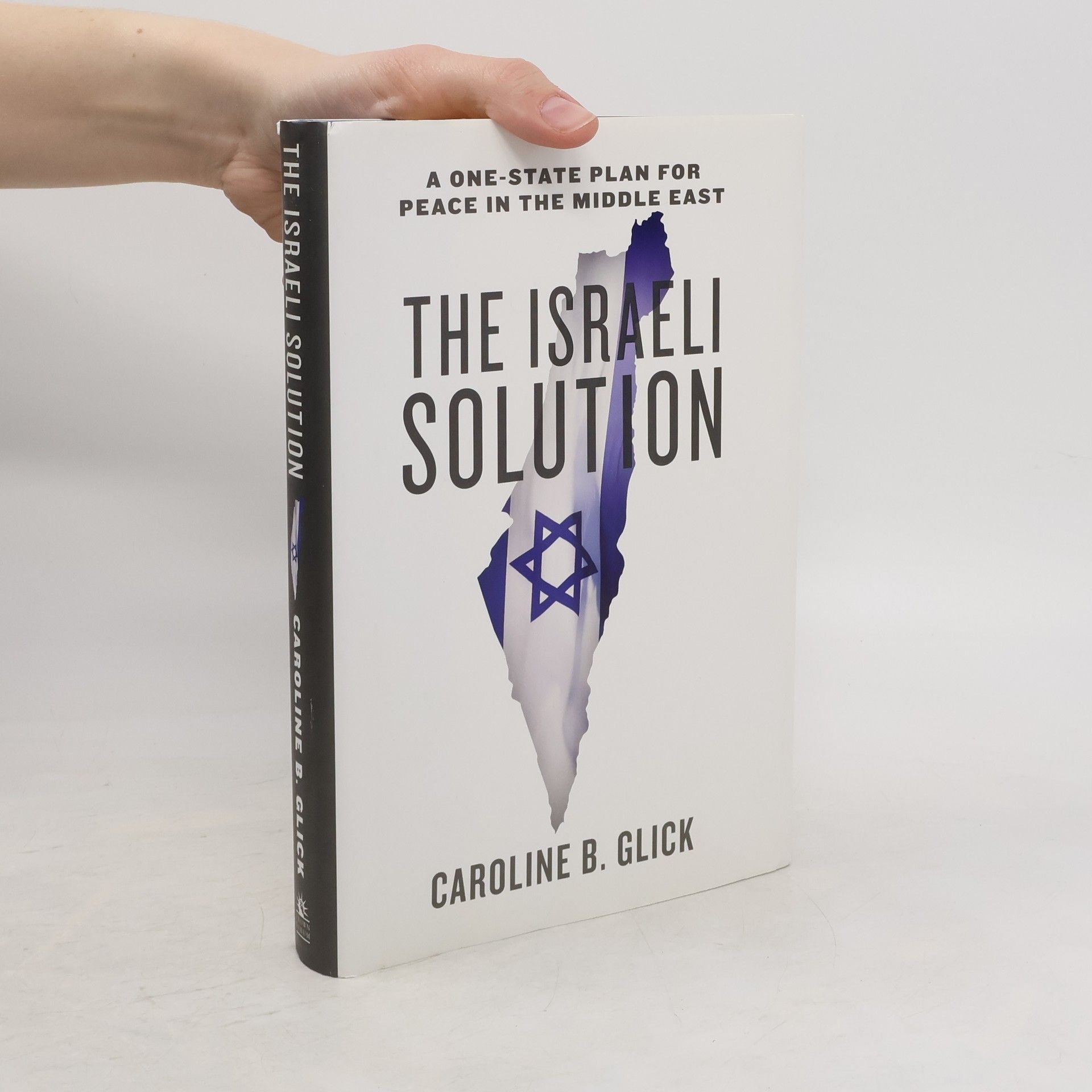 Caroline Glick The Israeli Solution