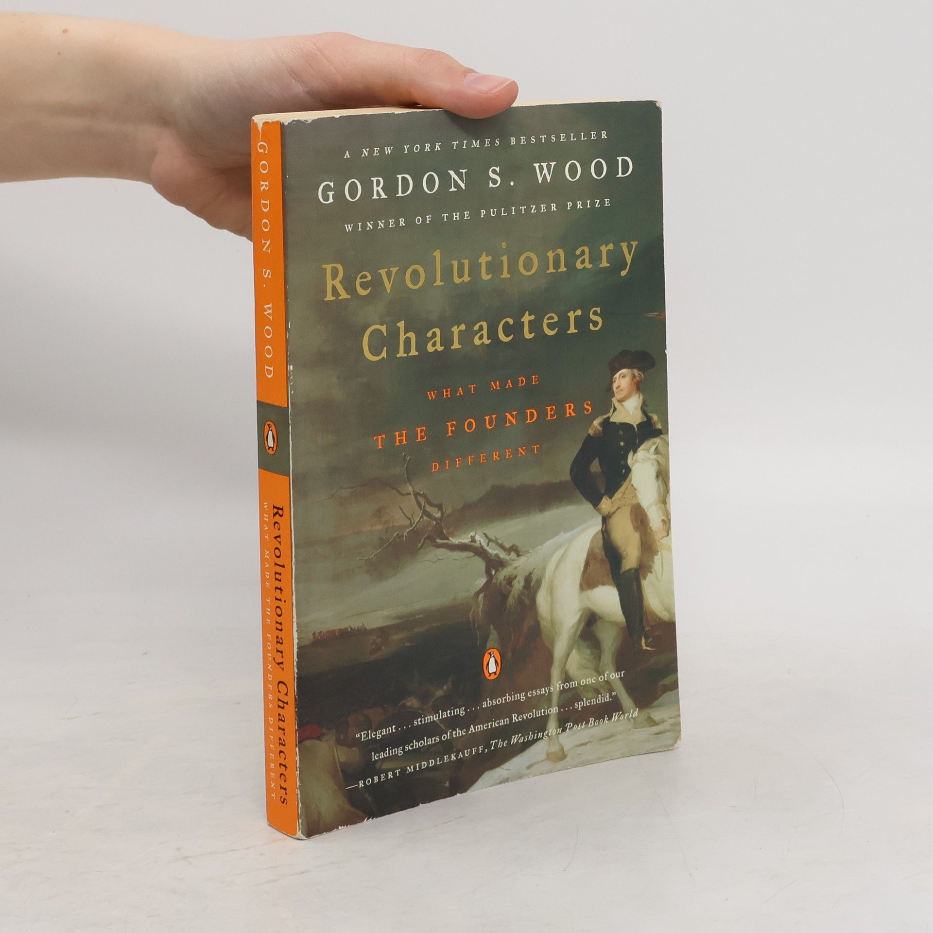 Gordon S. Wood Revolutionary Characters: What Made the Founders Different