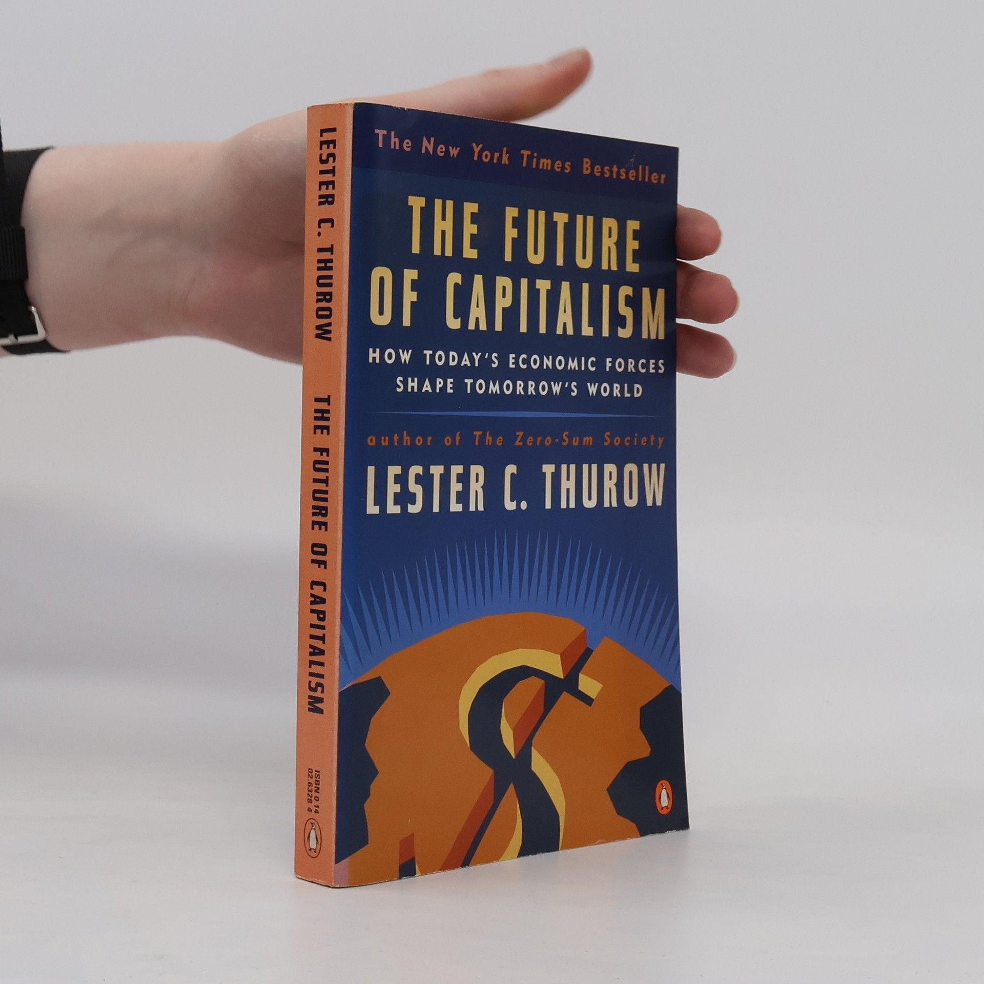 Lester C. Thurow The Future of Capitalism: How Today's Economic Forces Shape Tomorrow's World