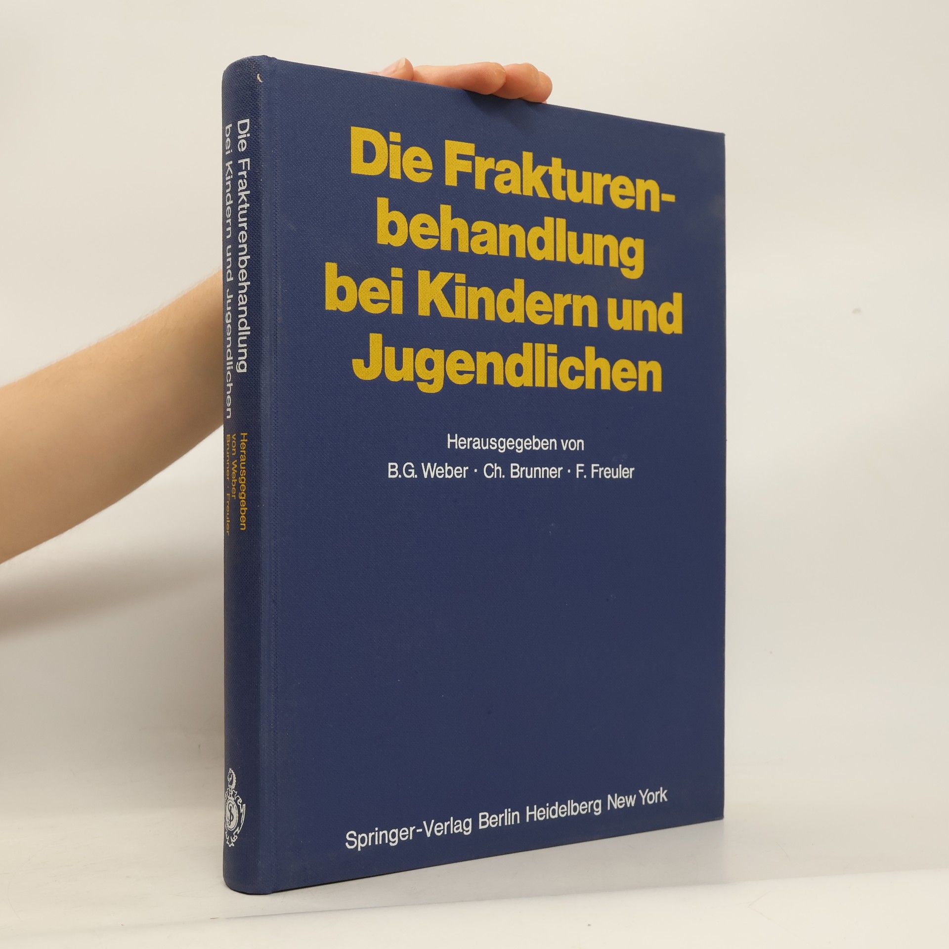 Bernhard Georg Weber Die Frakturenbehandlung bei Kindern und Jugendlichen