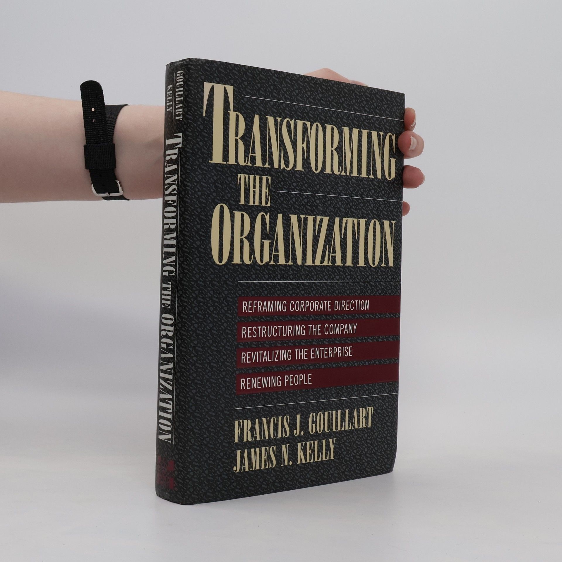Francis J. Gouillart Transforming the Organization