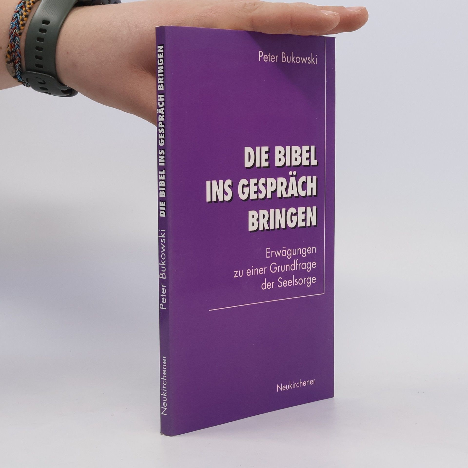 Peter Bukowski Die Bibel ins Gespräch bringen