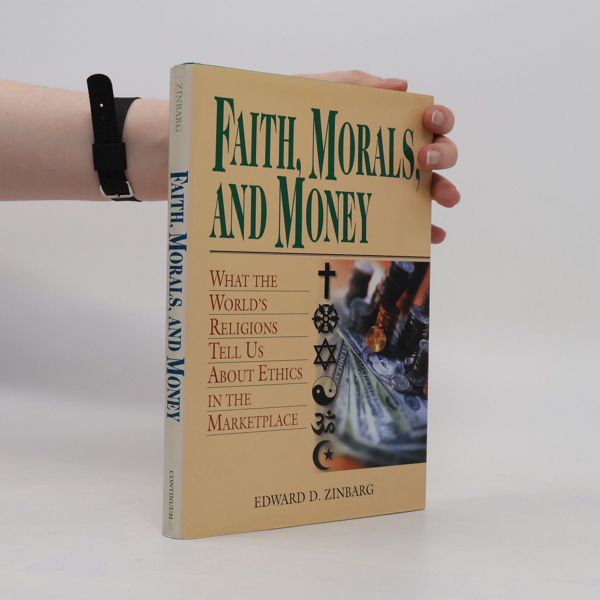 Edward D. Zinbarg Faith, Morals, and Money