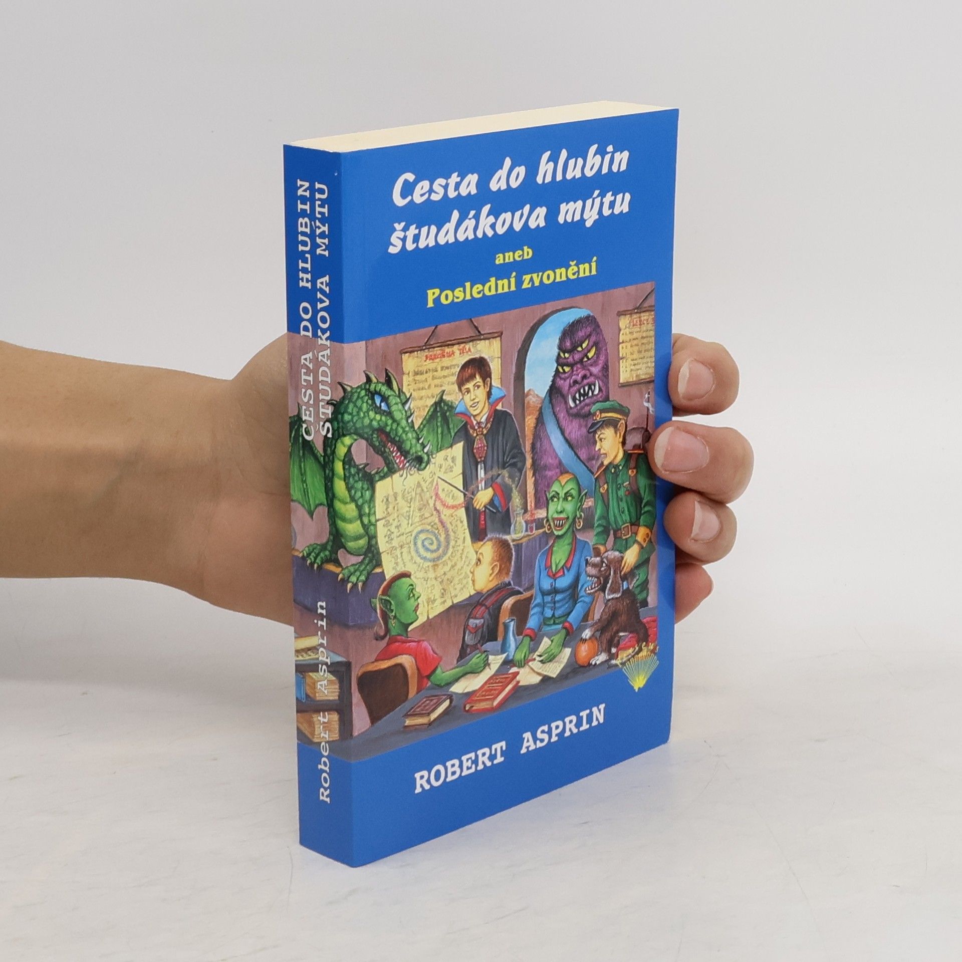 Robert Asprin Cesta do hlubin študákova mýtu, aneb, Poslední zvonění