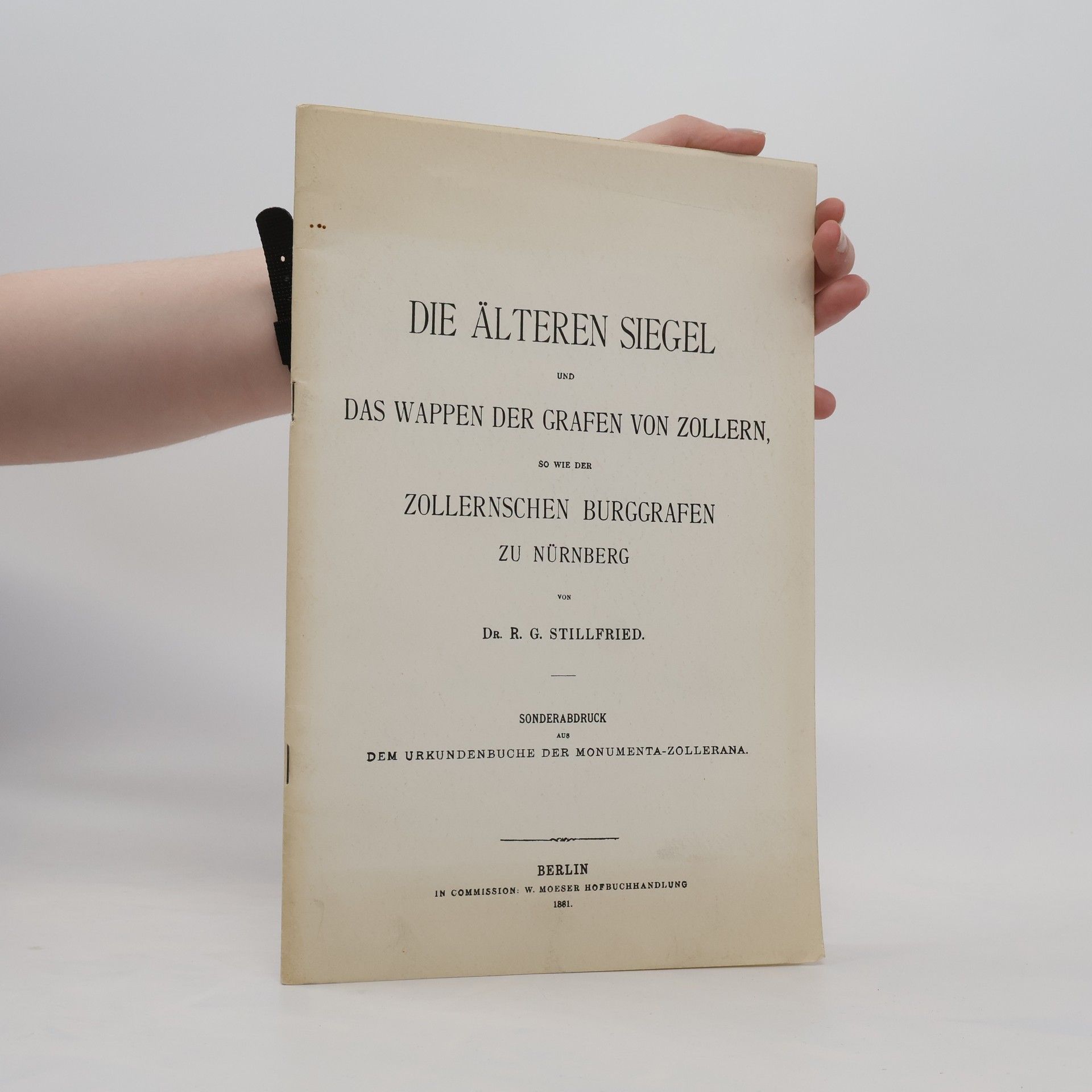 Rudolf von Stillfried-Rattonitz Die älteren Siegel und das Wappen der Grafen von Zollern, so wie der Zollernschen Burggrafen zu Nürnberg