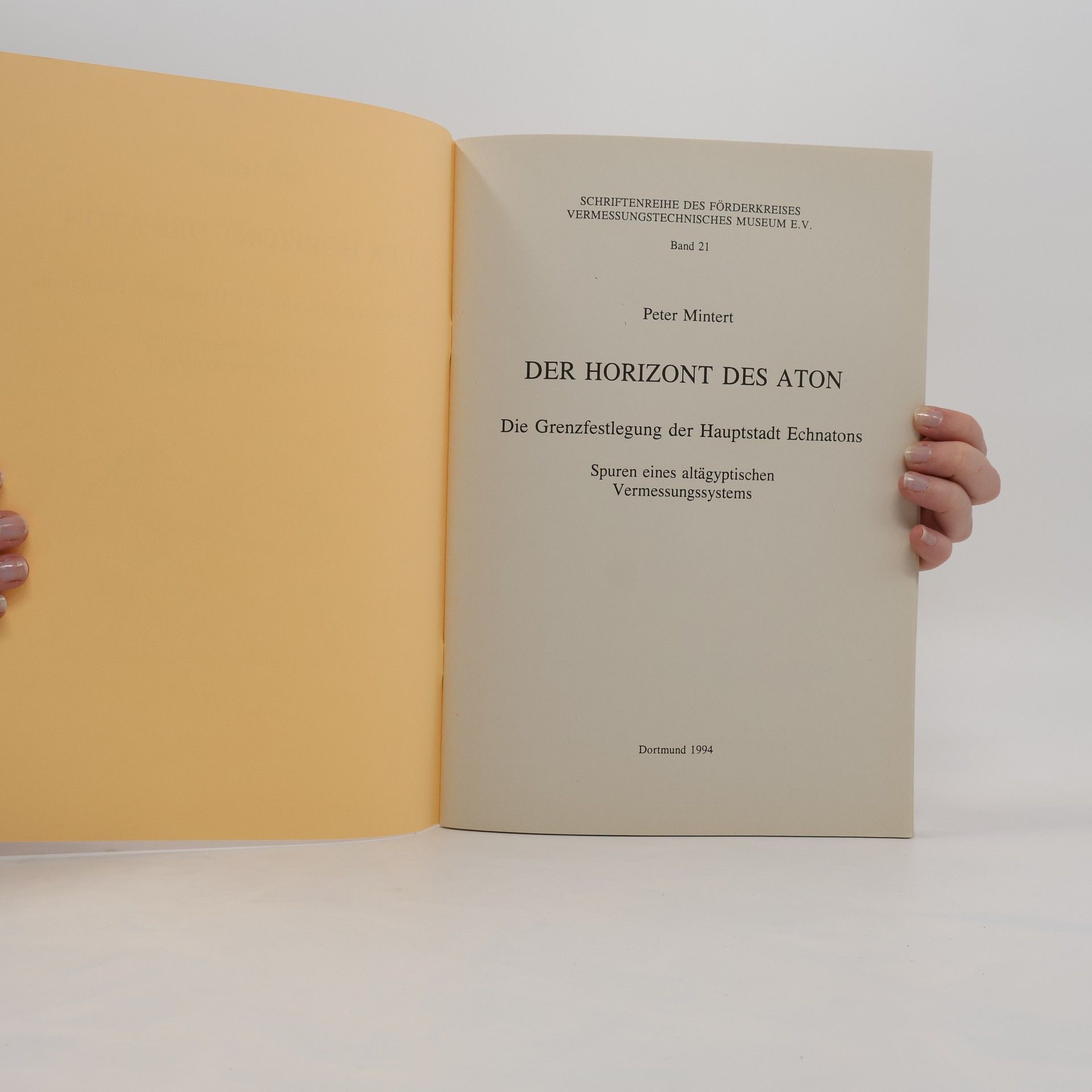 Peter Mintert Der Horizont des Aton. Die Grenzfestlegung der Hauptstadt Echnatons